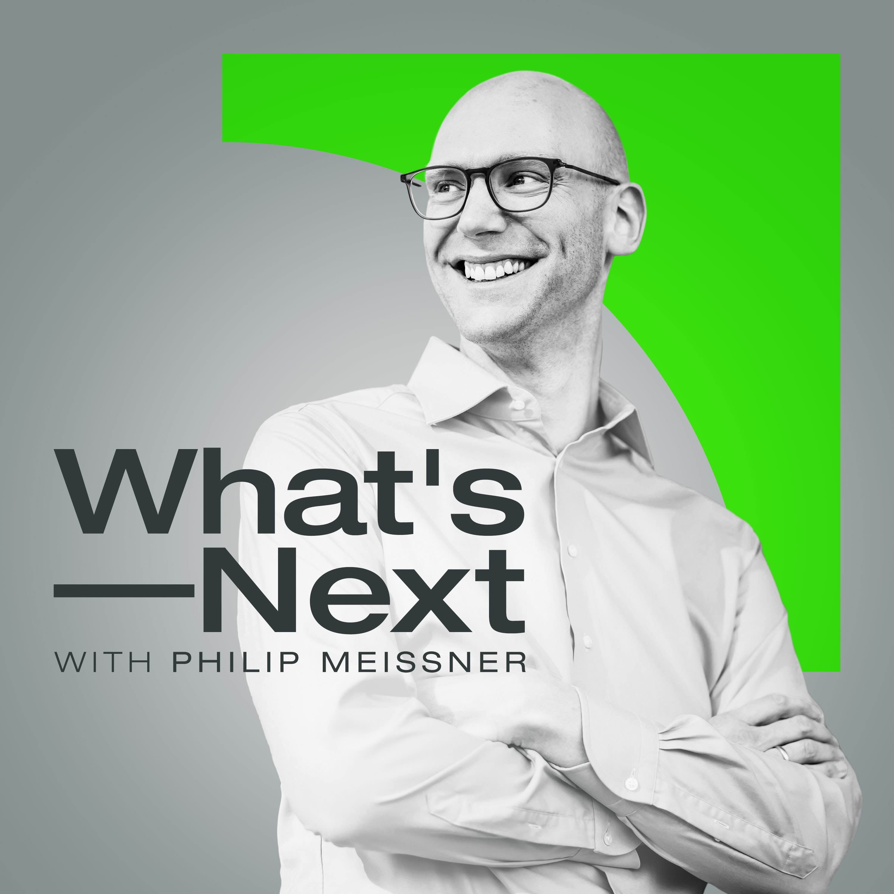 What's Next with Philip Meissner