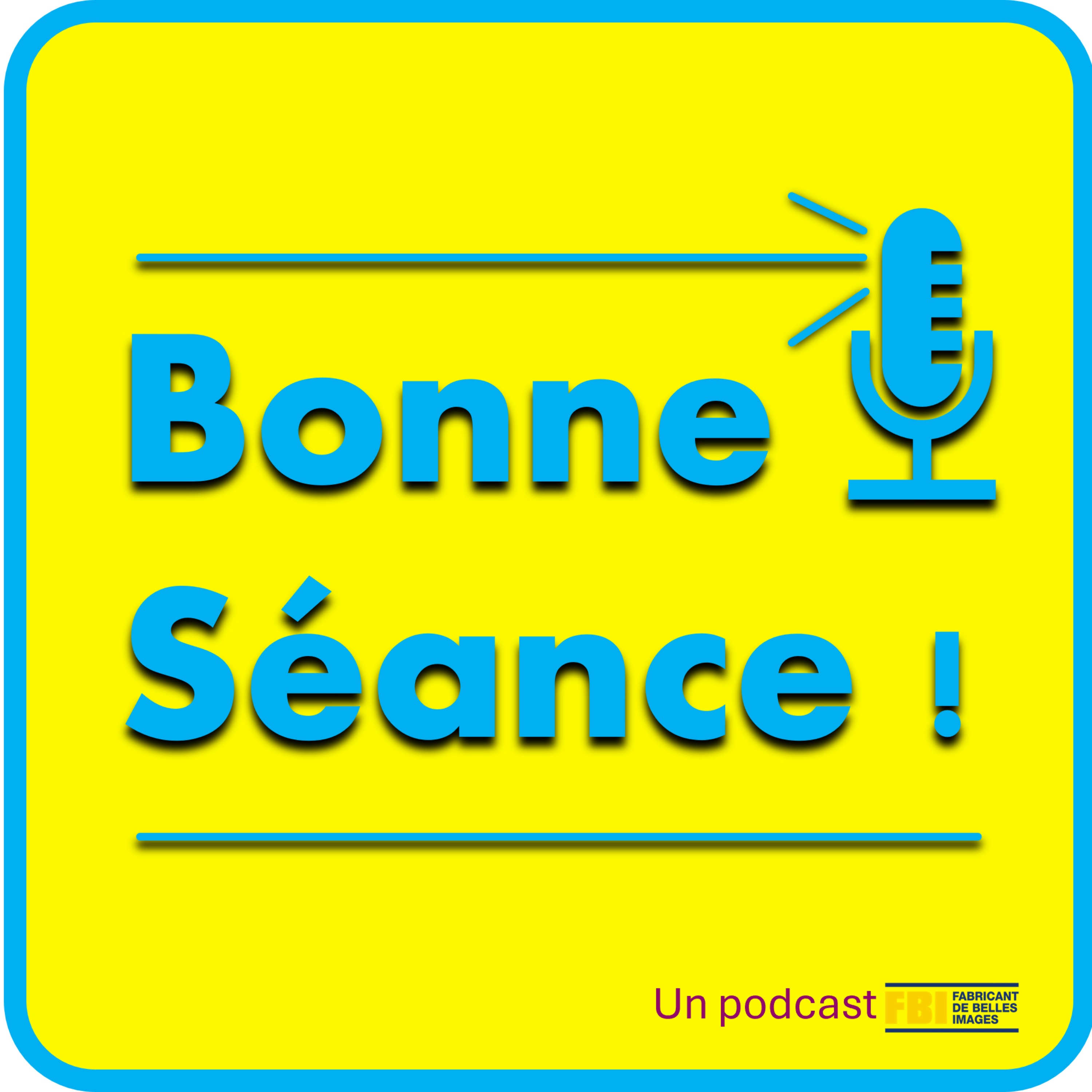 Bonne Séance !
