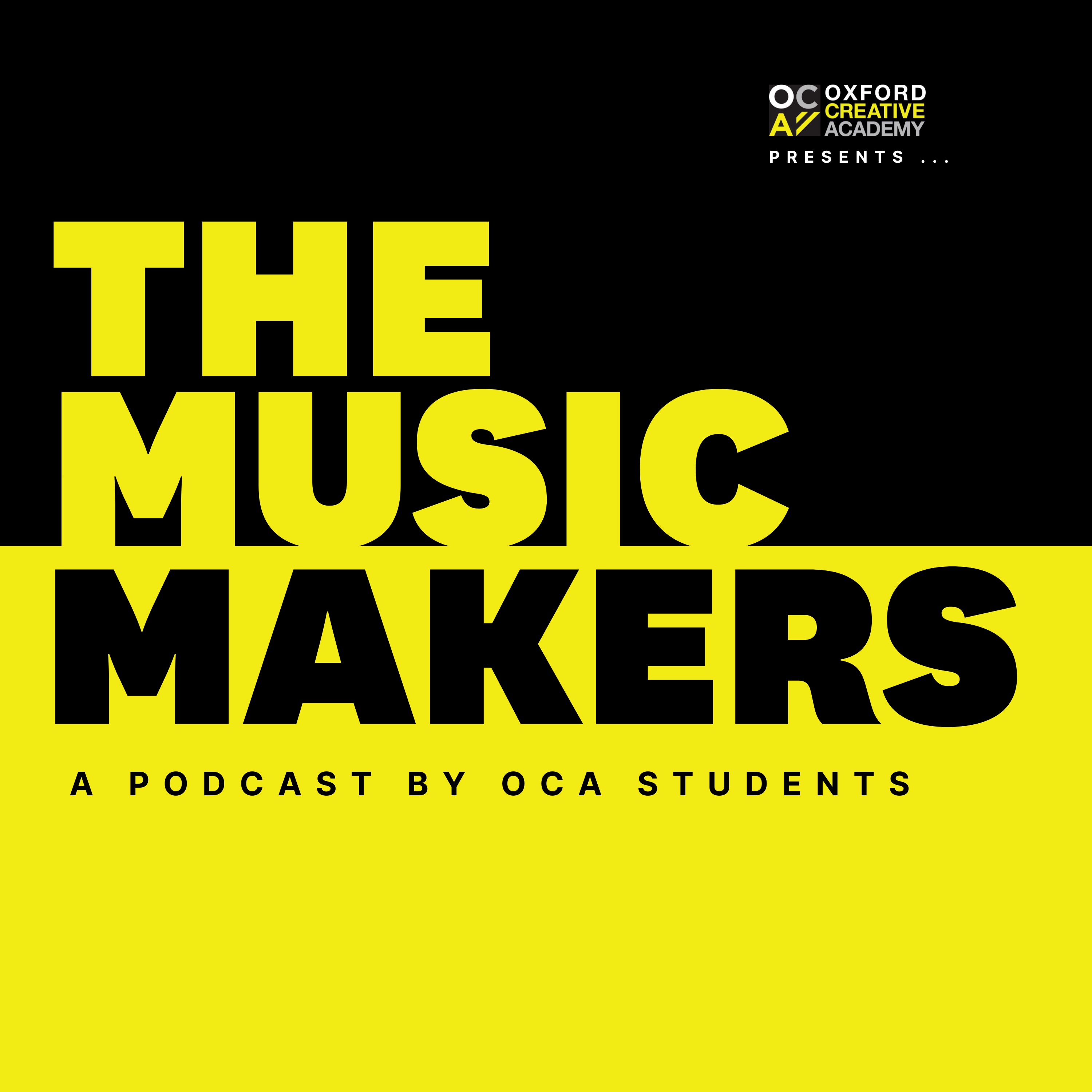 Oxford Creative Academy Presents - The Music Makers