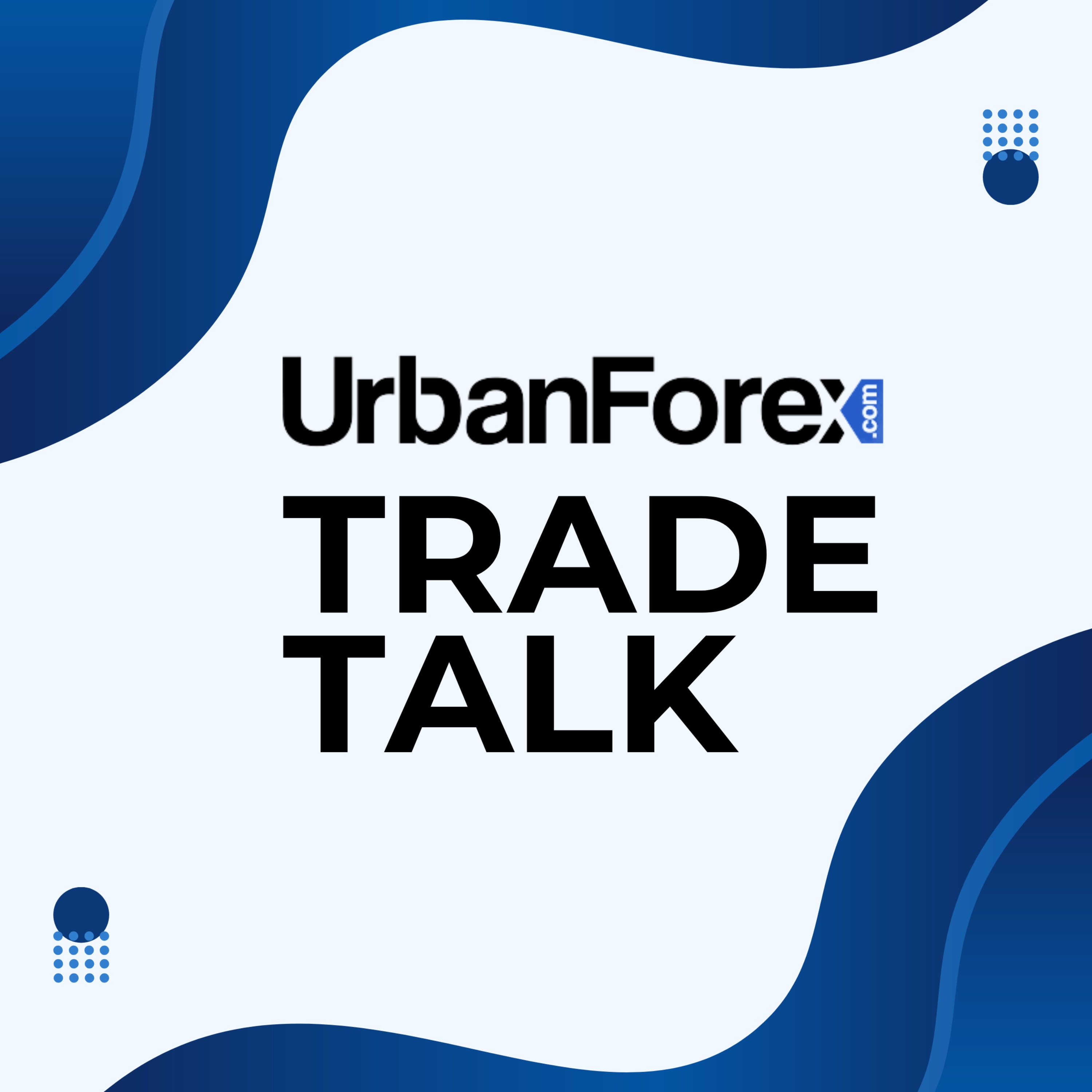 Urban Forex: Trade Talk