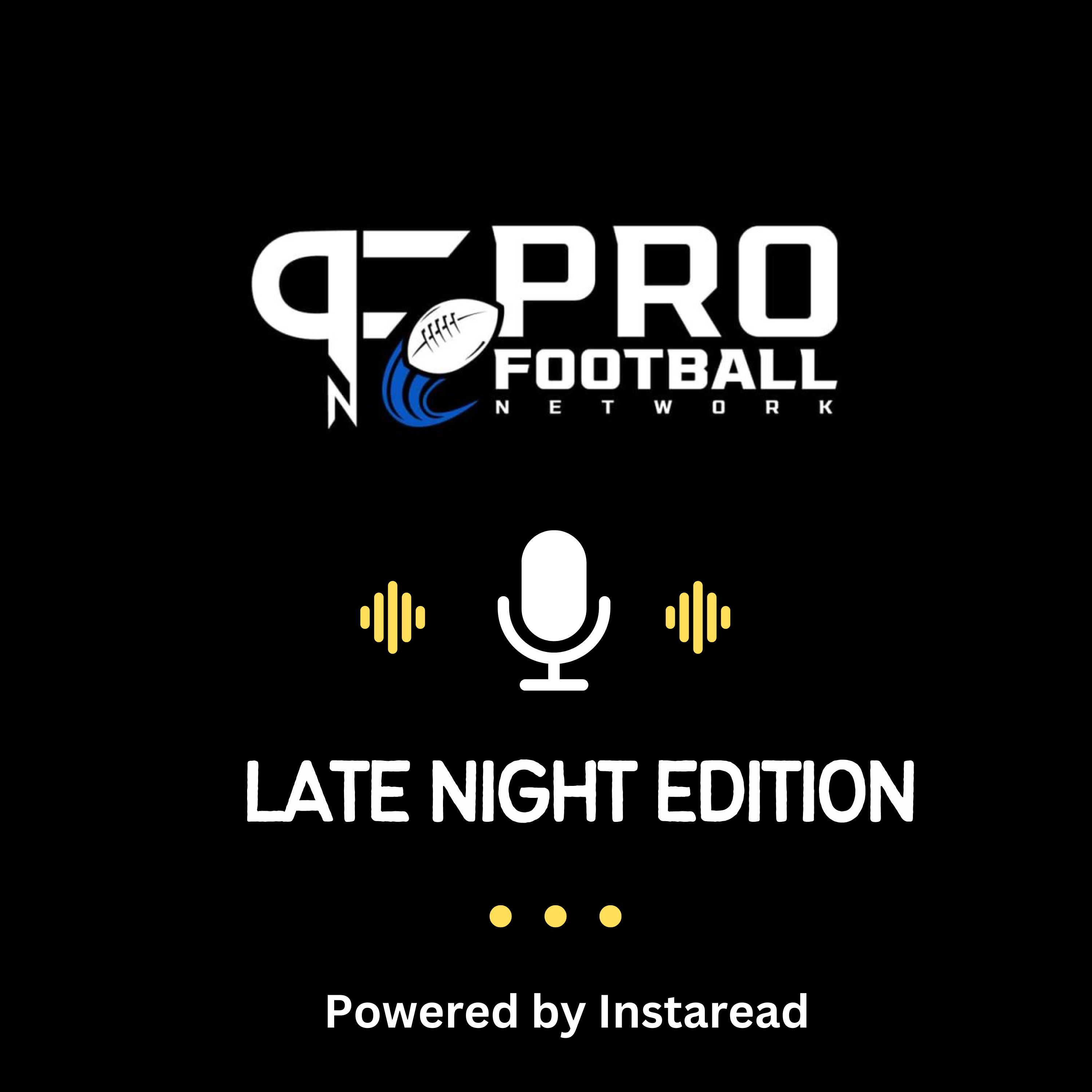 Pro Football Network Late Night Edition