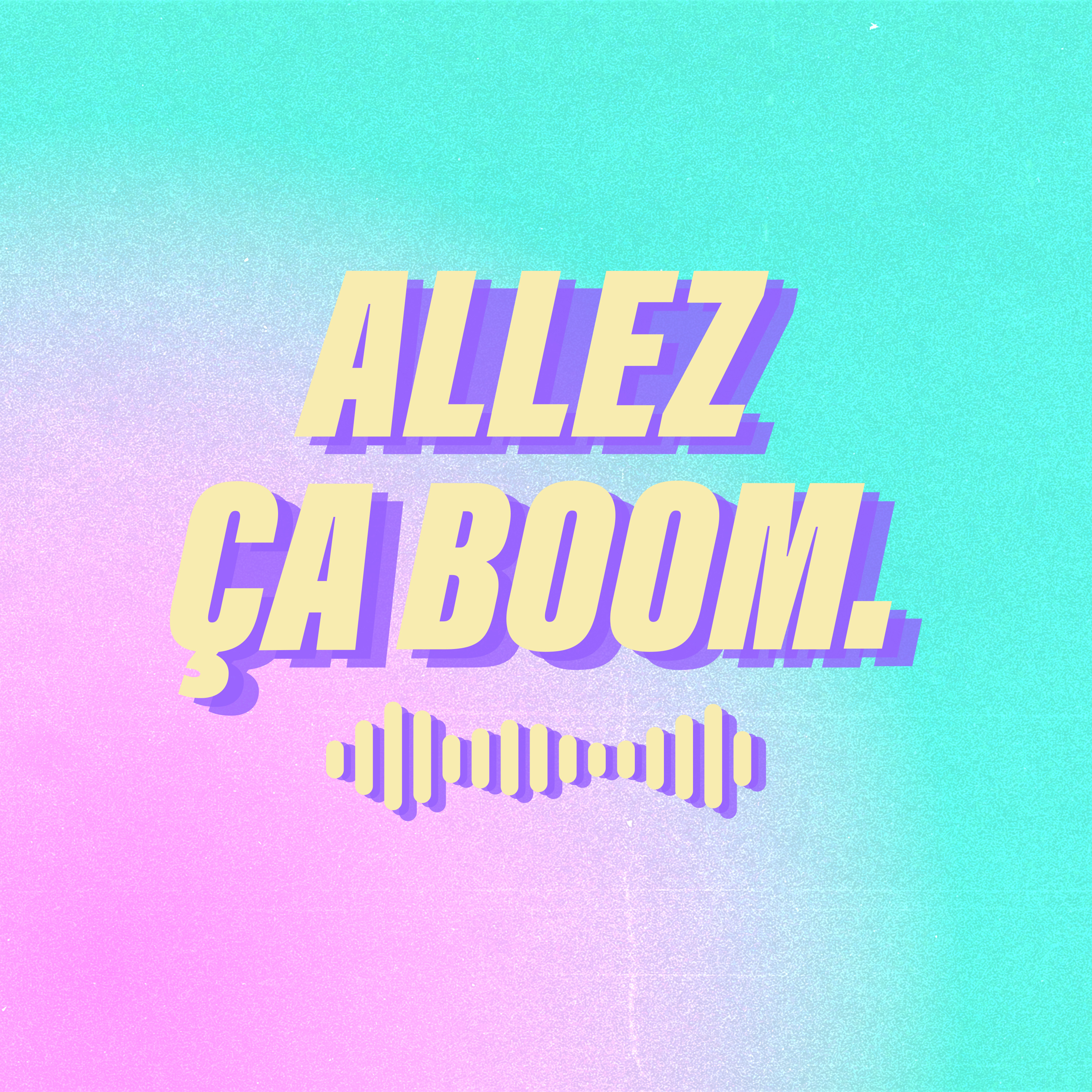 ALLEZ ÇA BOOM