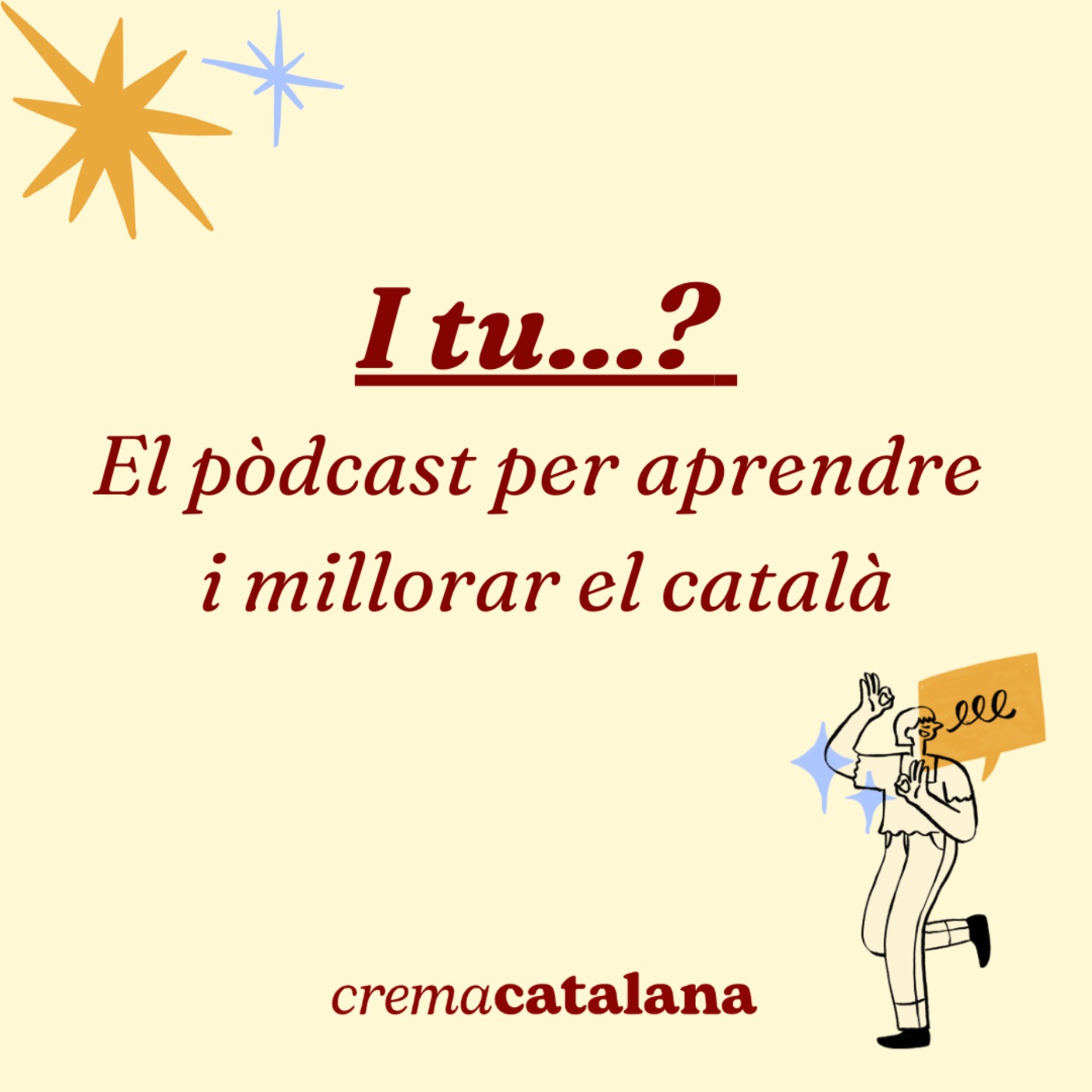 I tu...? El pòdcast per aprendre i millorar el català