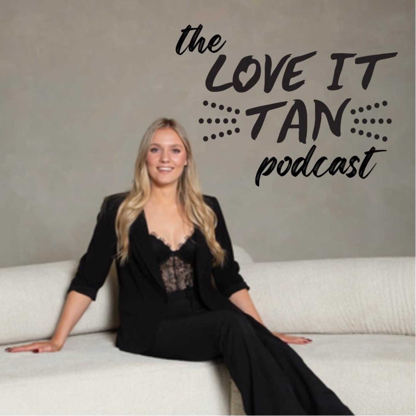 The Love it Tan Podcast