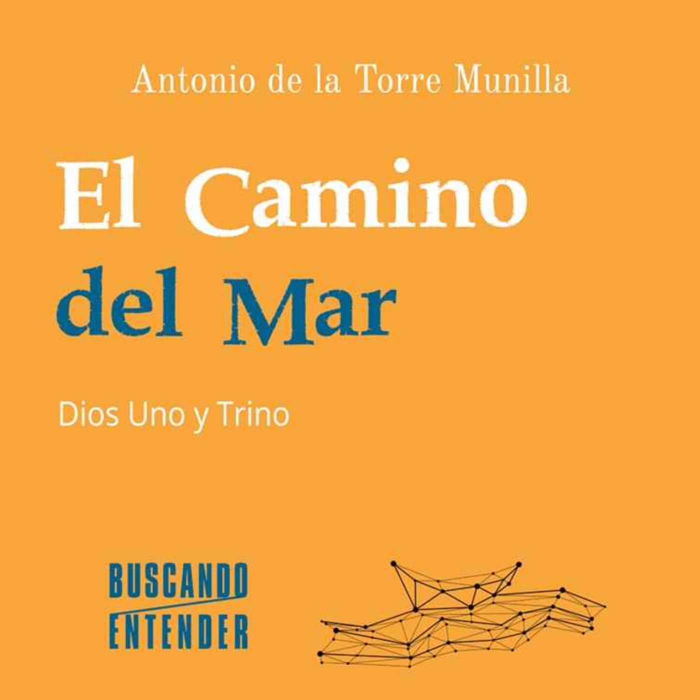 El Camino del Mar. Dios Uno y Trino