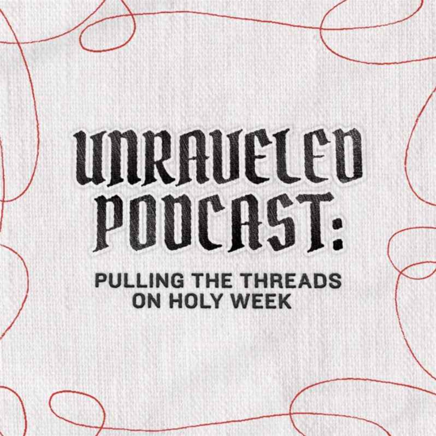 Unraveled Podcast