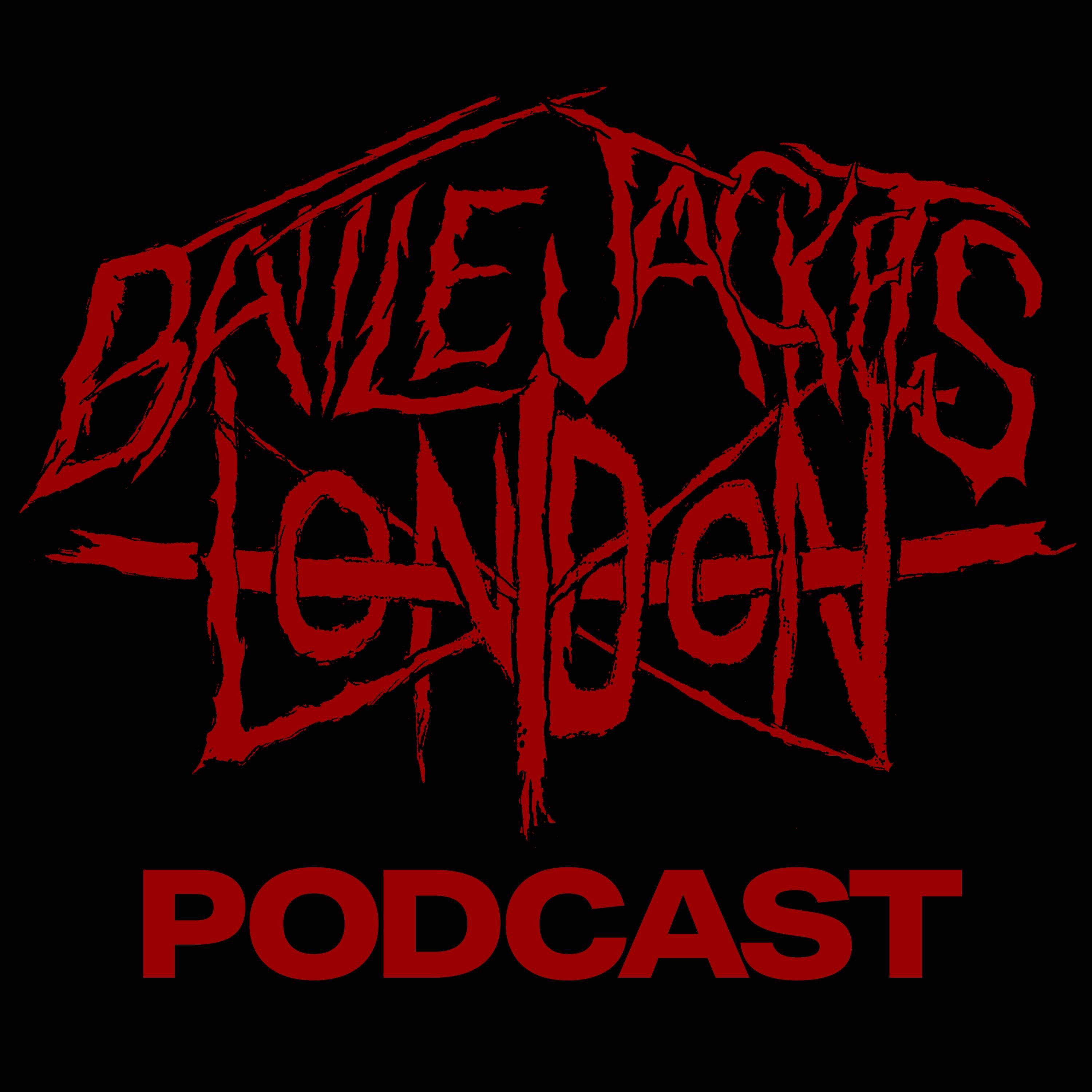 The Battle Jackets London Podcast