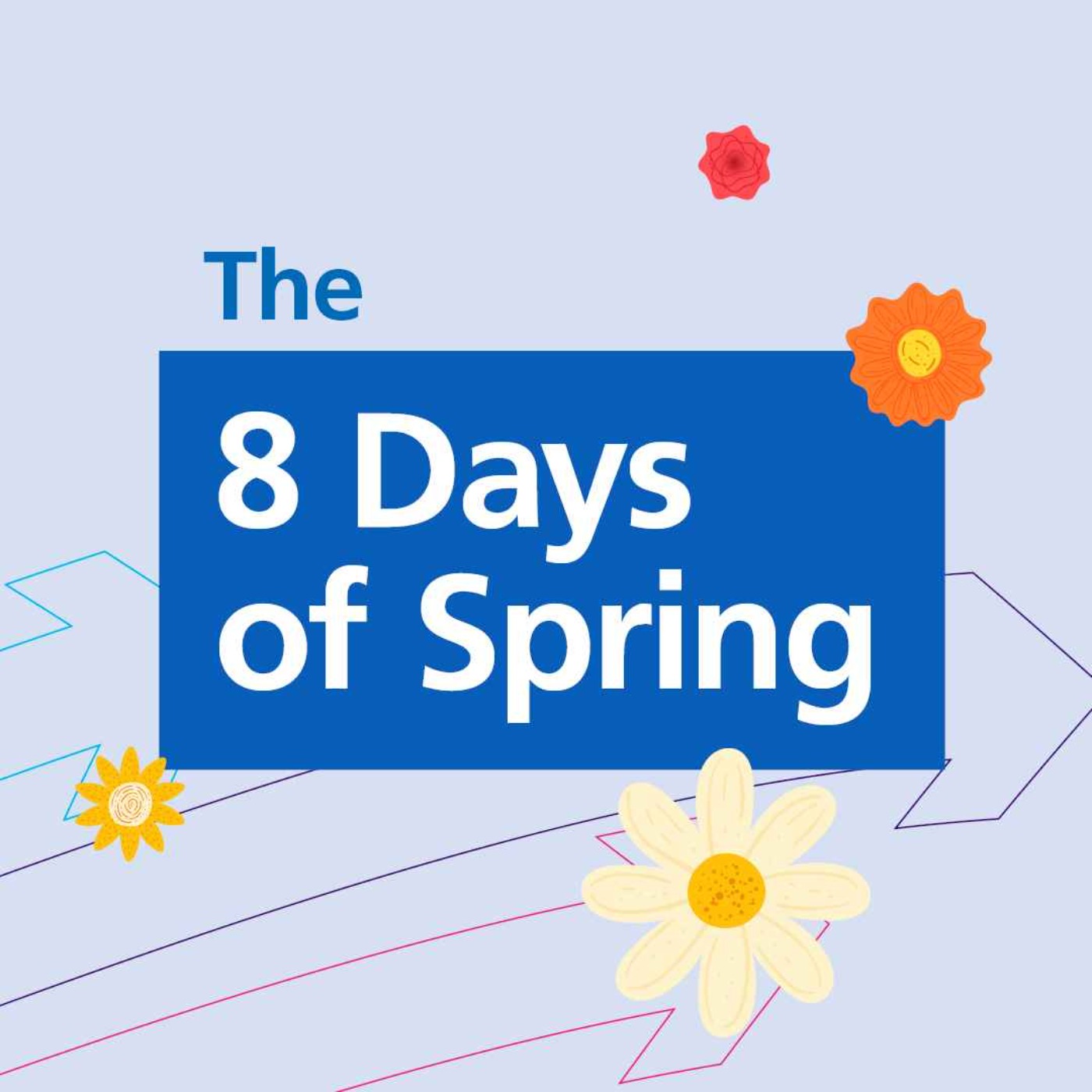 The 8 Days of Spring