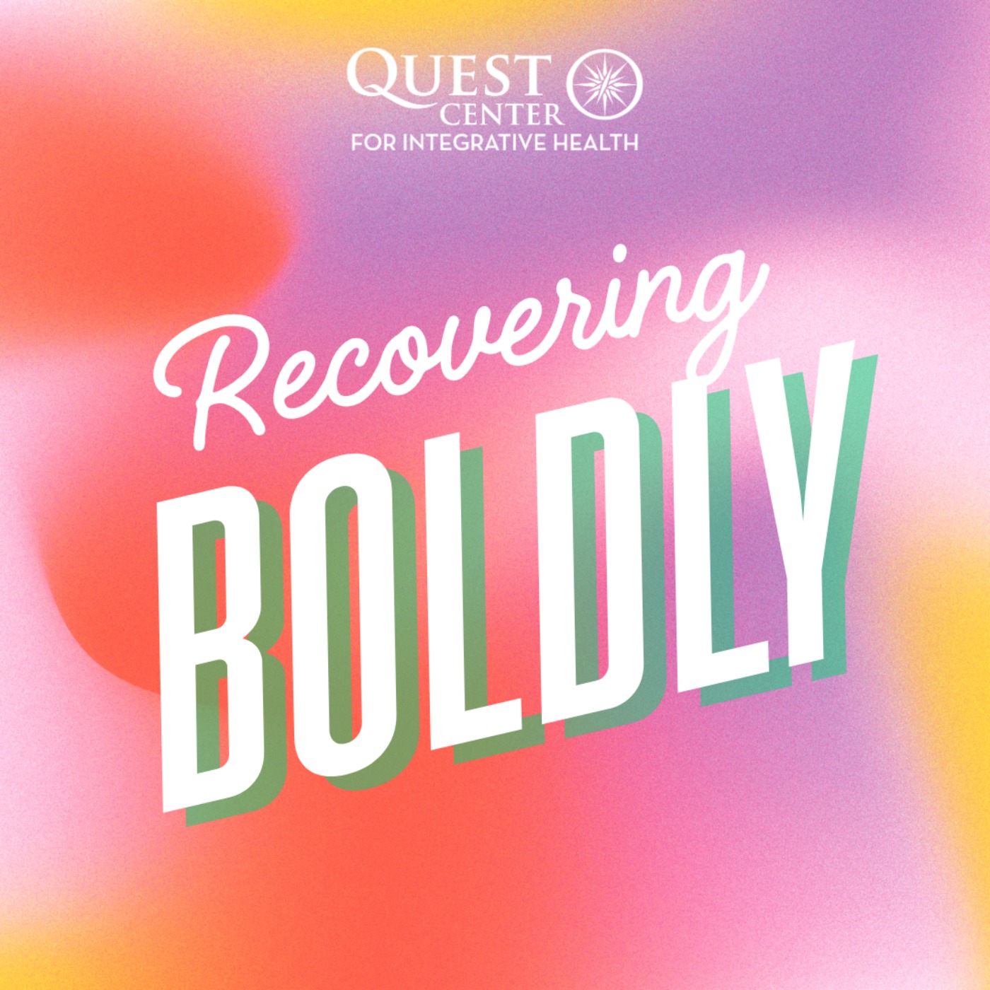 Recovering Boldly with Quest Center