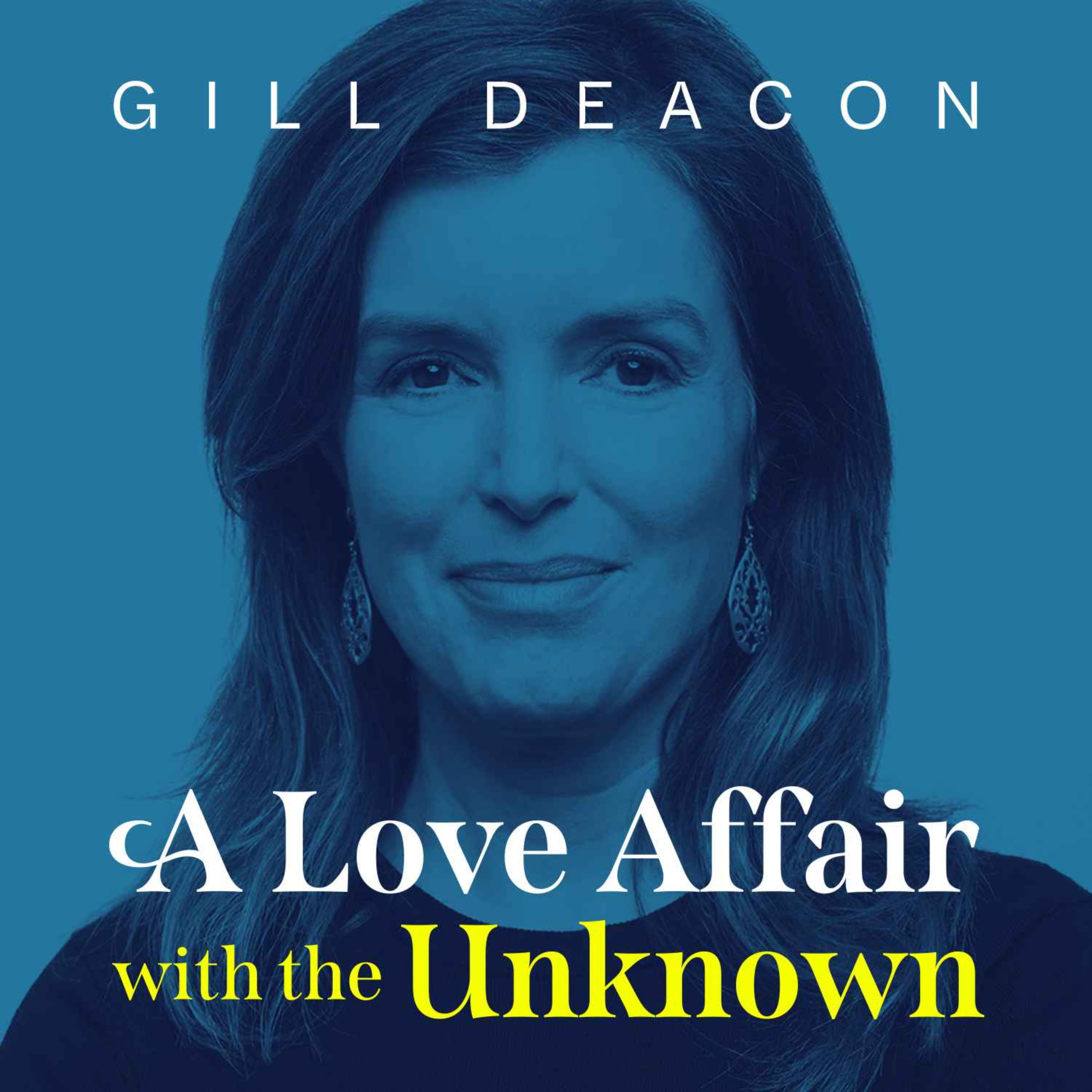 A Love Affair with the Unknown  with Gill Deacon 
