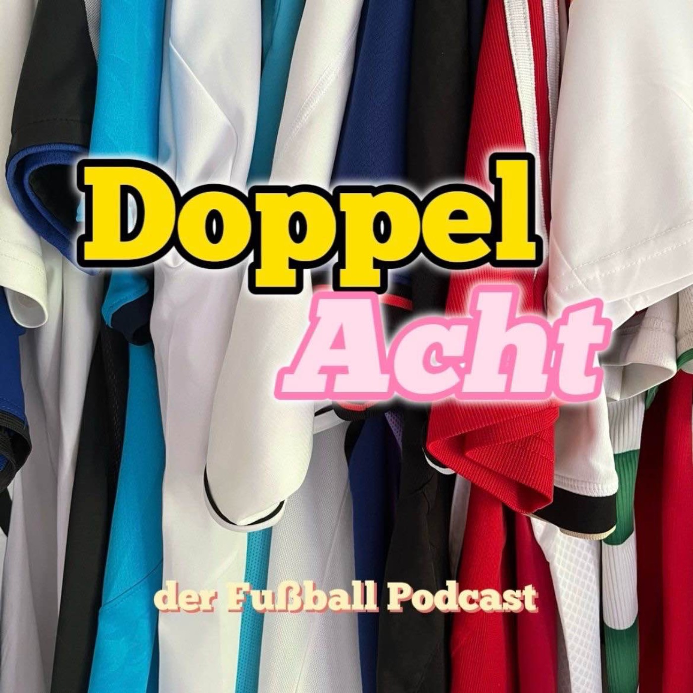 Doppel Acht - der Fußball Podcast mit Ihm und Ihr podcast artwork
