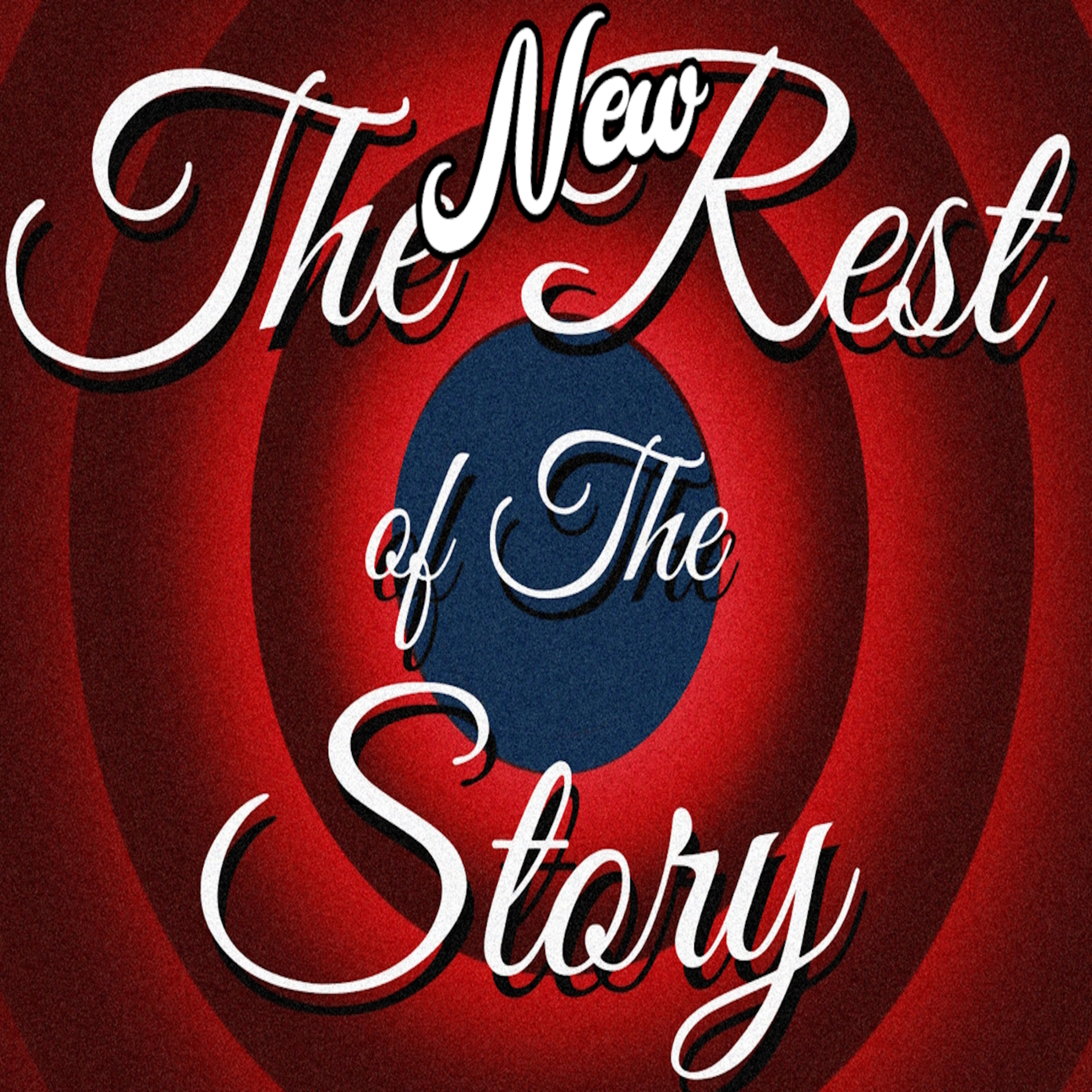 The NEW Rest Of The Story