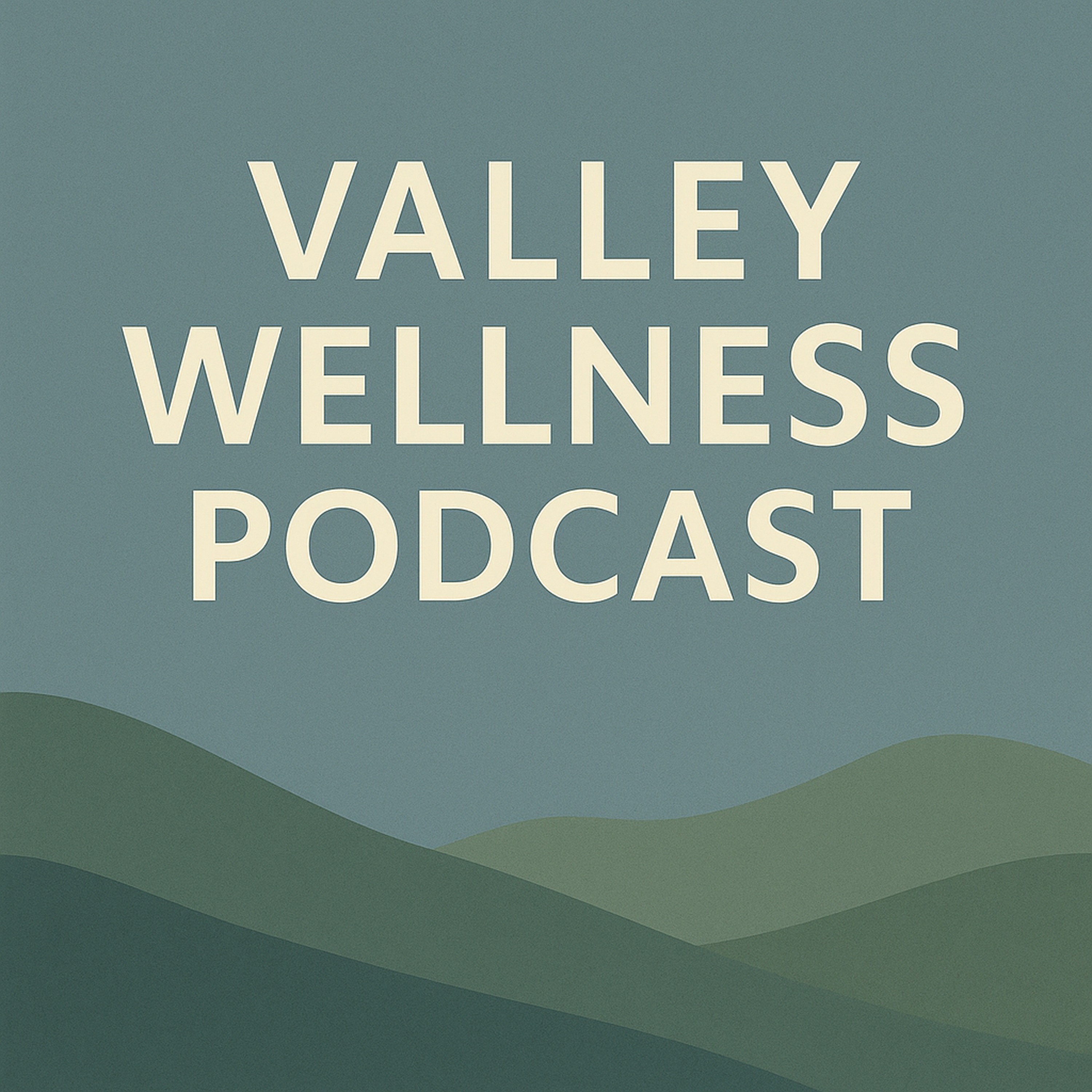 Valley Wellness Podcast