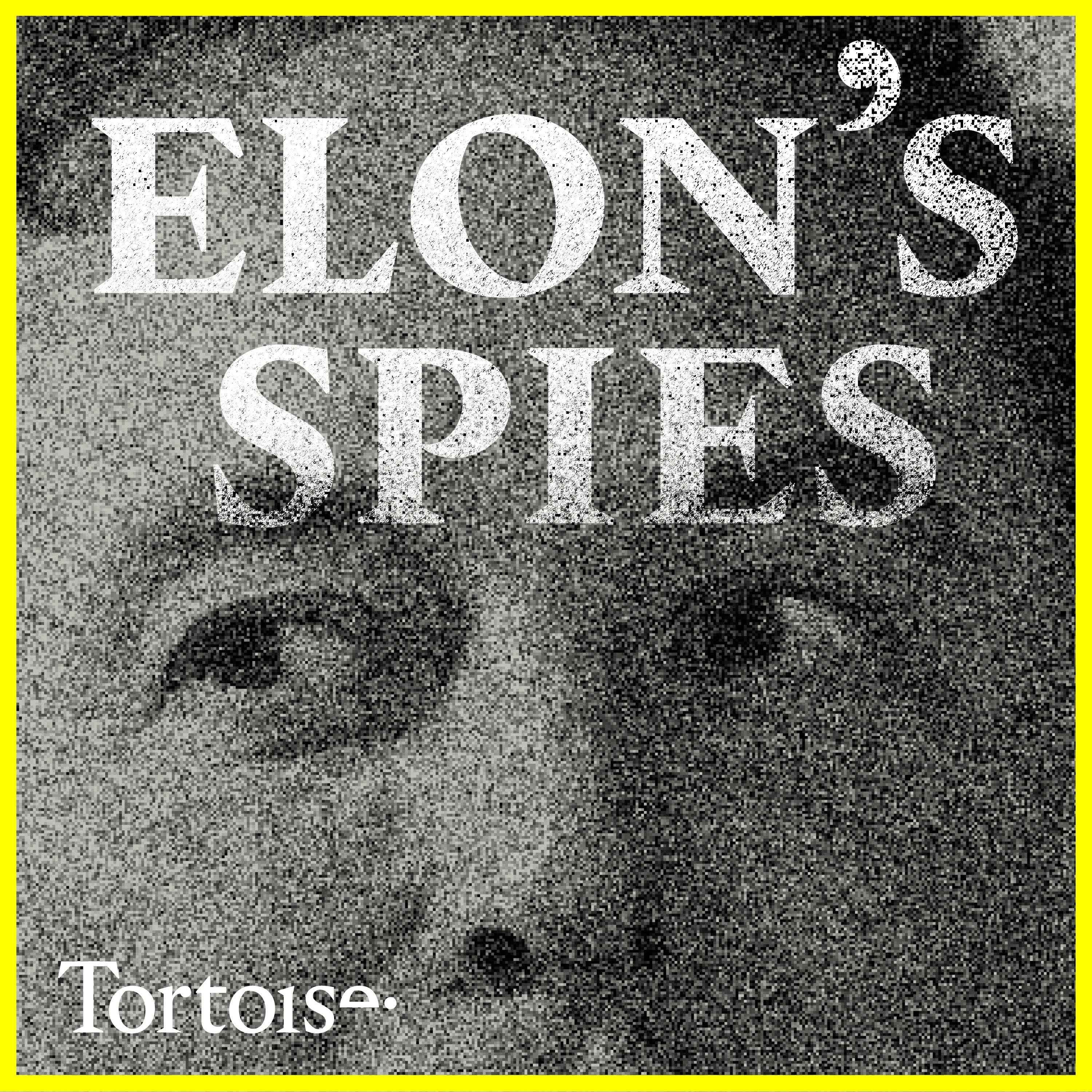 Elon's Spies 
