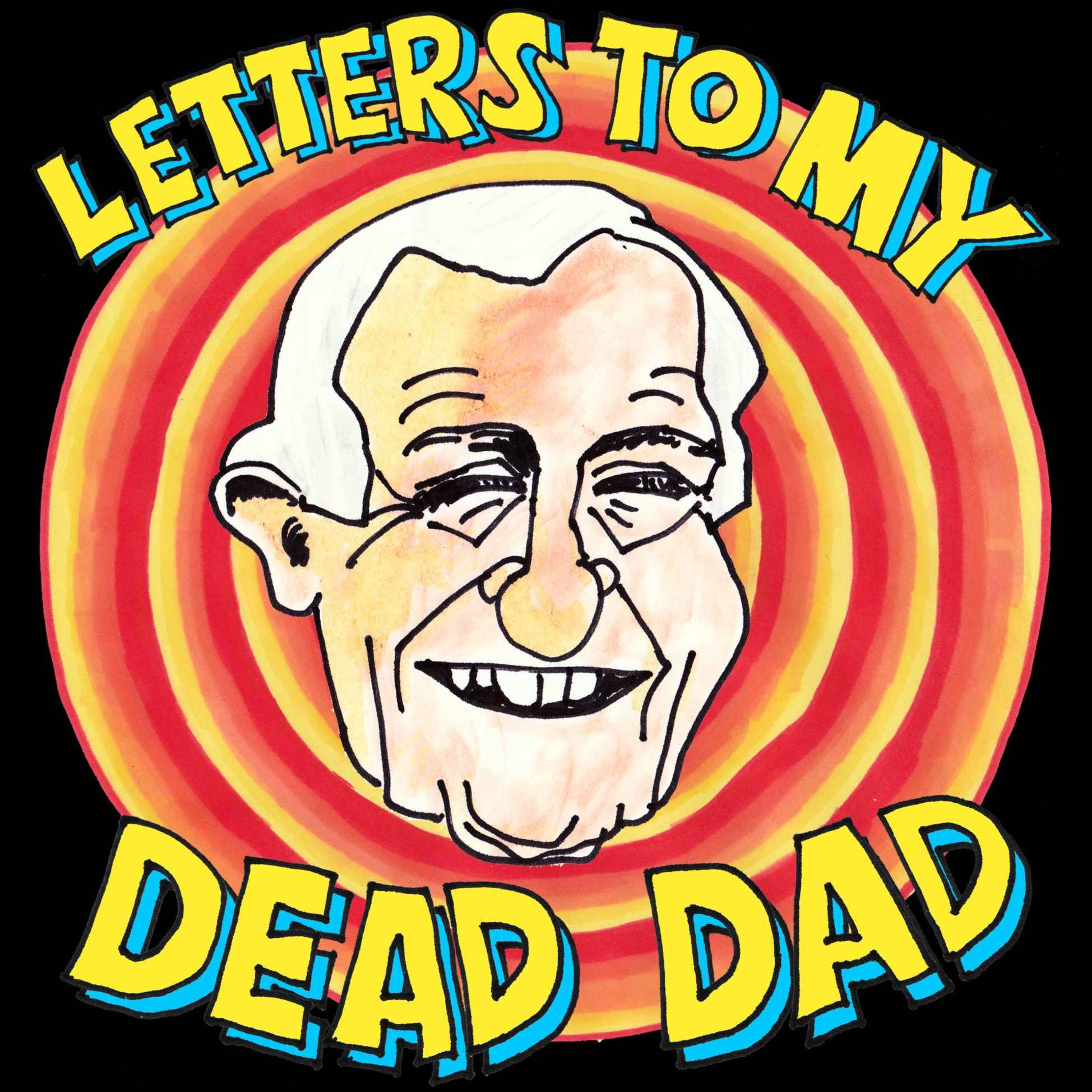 Letters to my Dead Dad