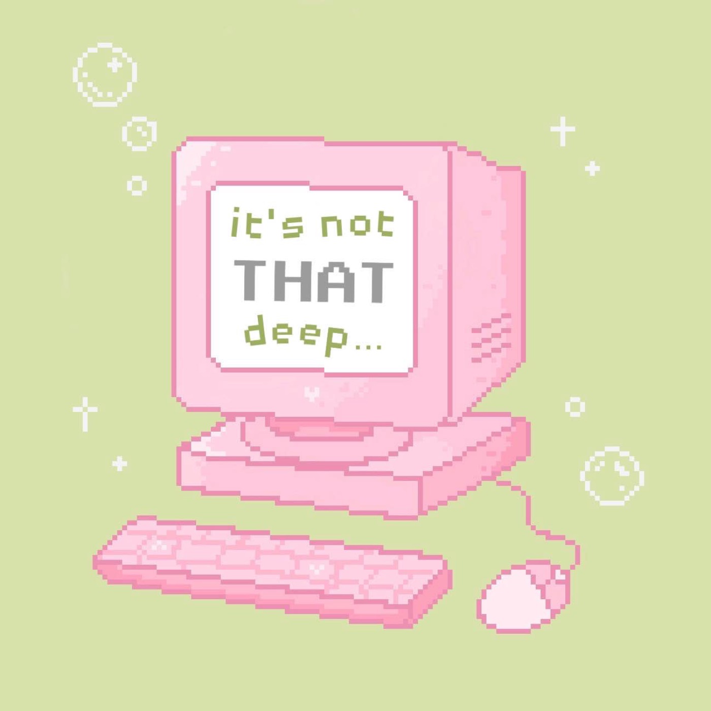 It’s Not That Deep