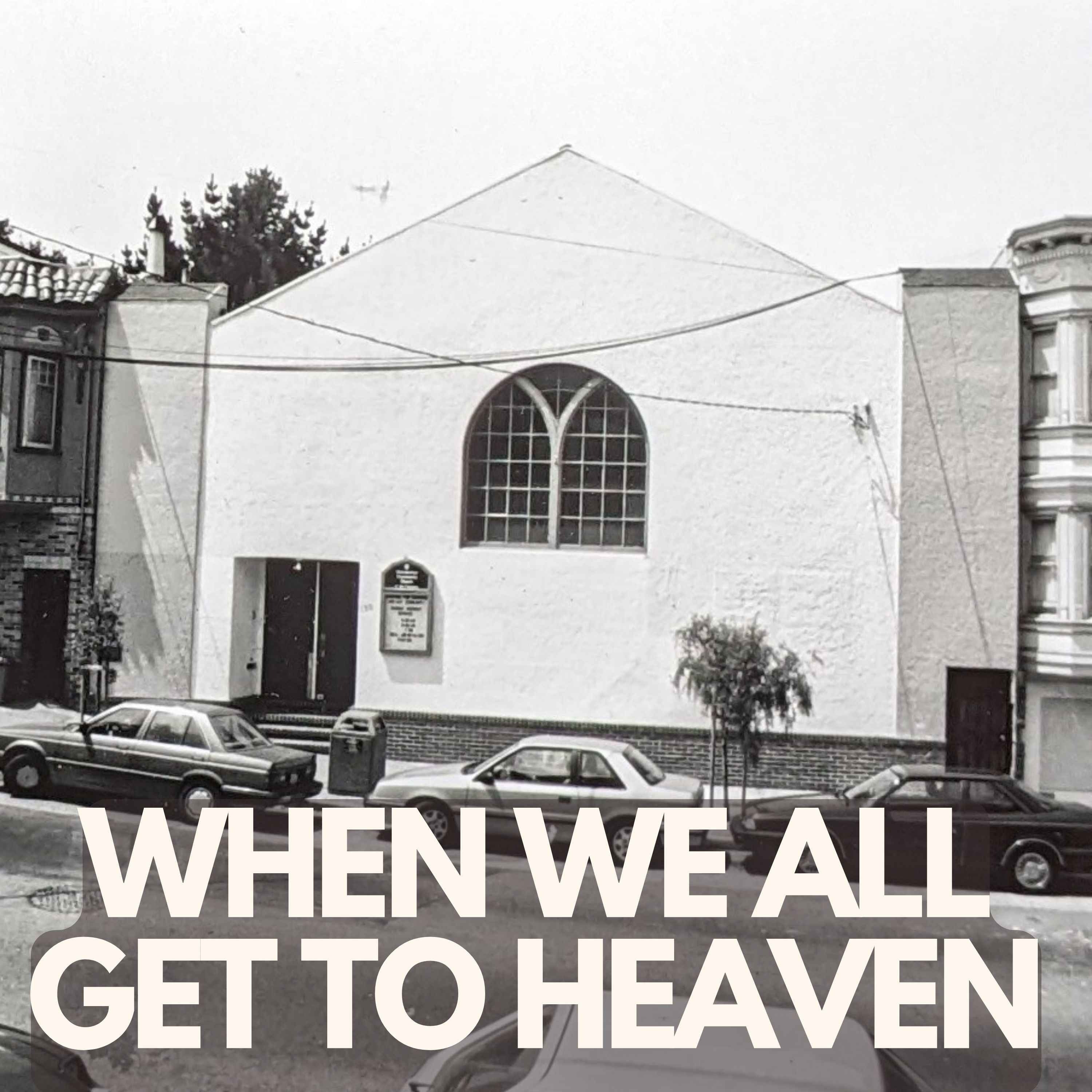 When We All Get to Heaven