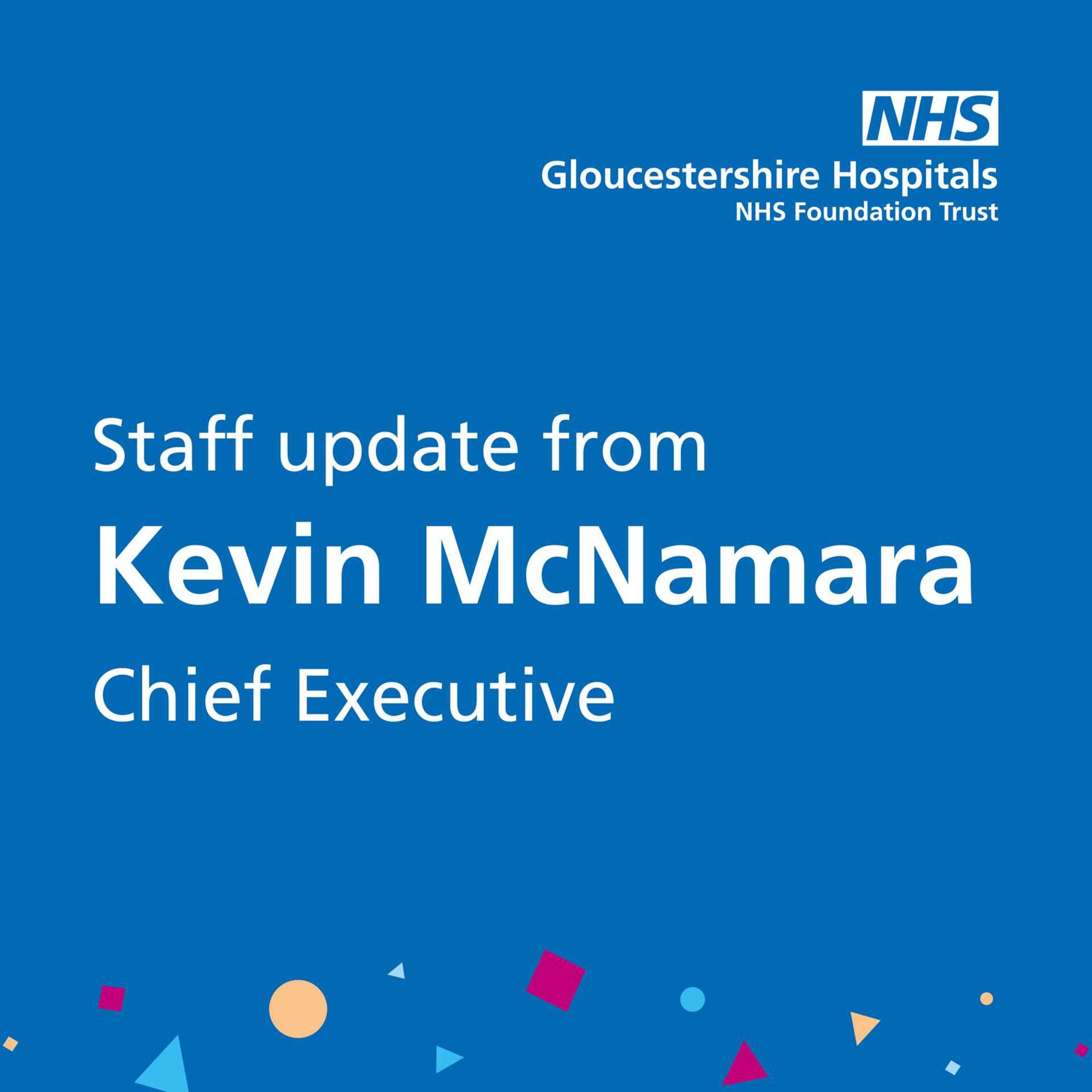 Kevin McNamara, Chief Executive, Staff Updates