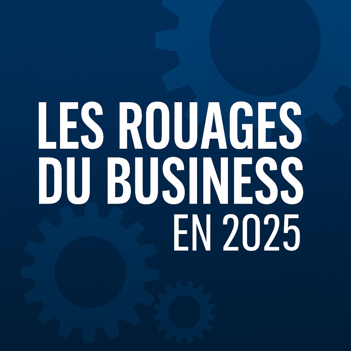 Les rouages du business en 2025