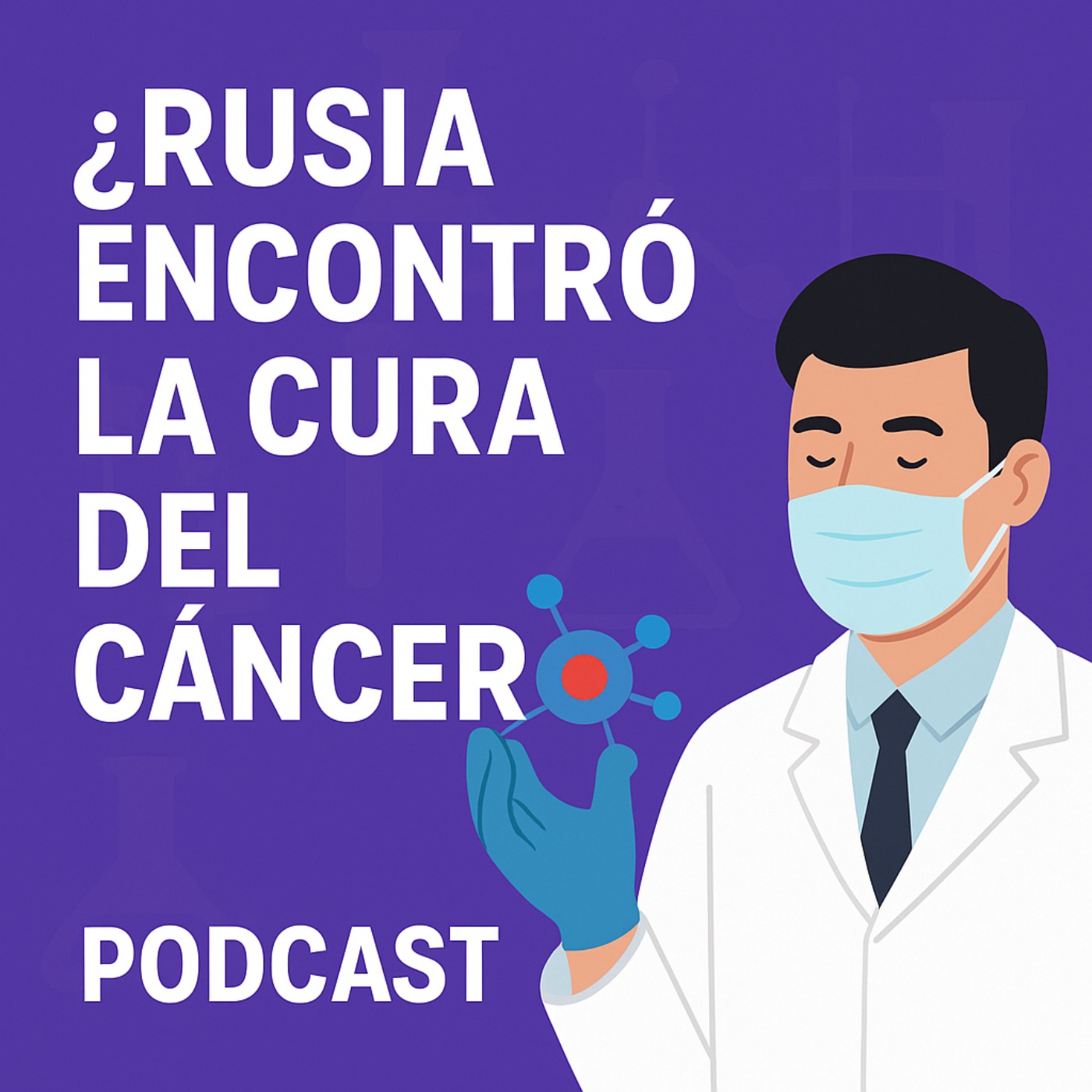 ¿Rusia encontró la cura del cáncer? podcast artwork