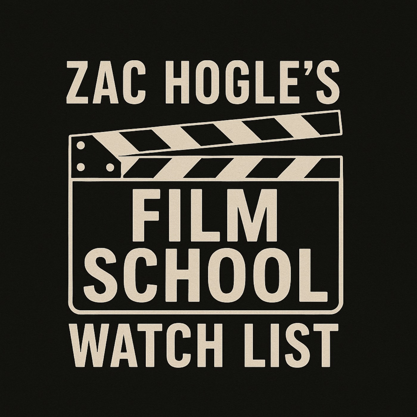 Zac Hogle's Film School Watch List