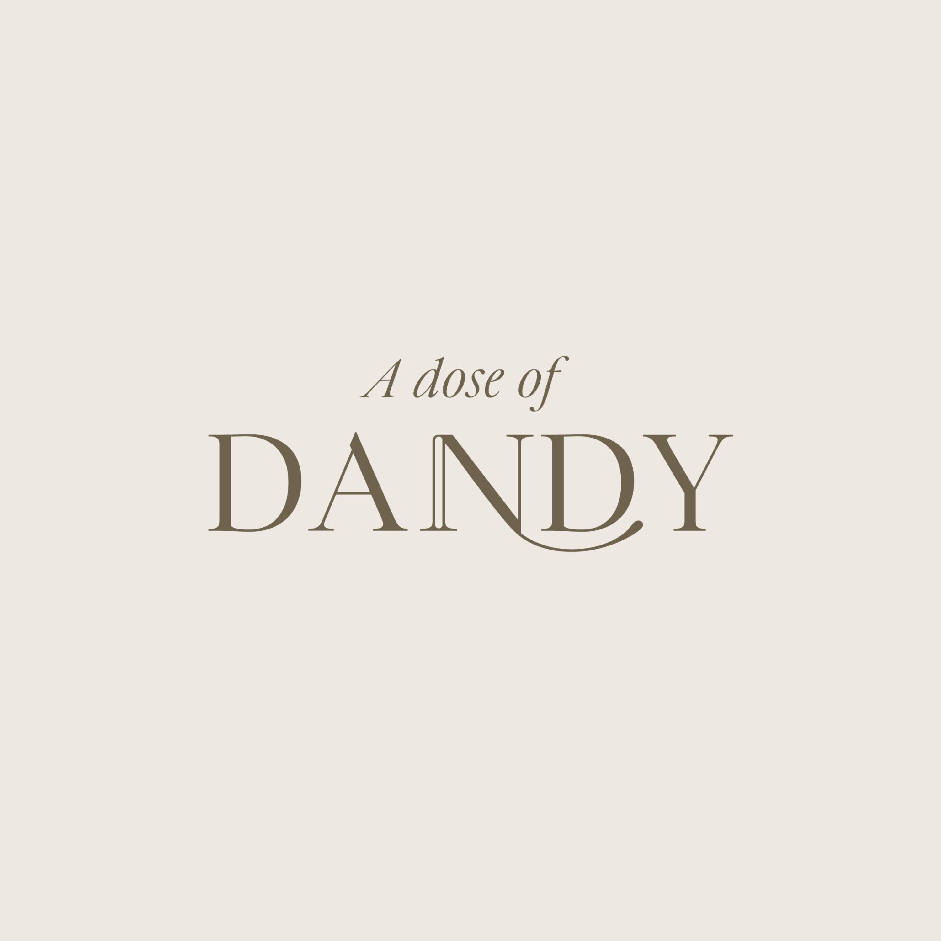 A Dose of Dandy