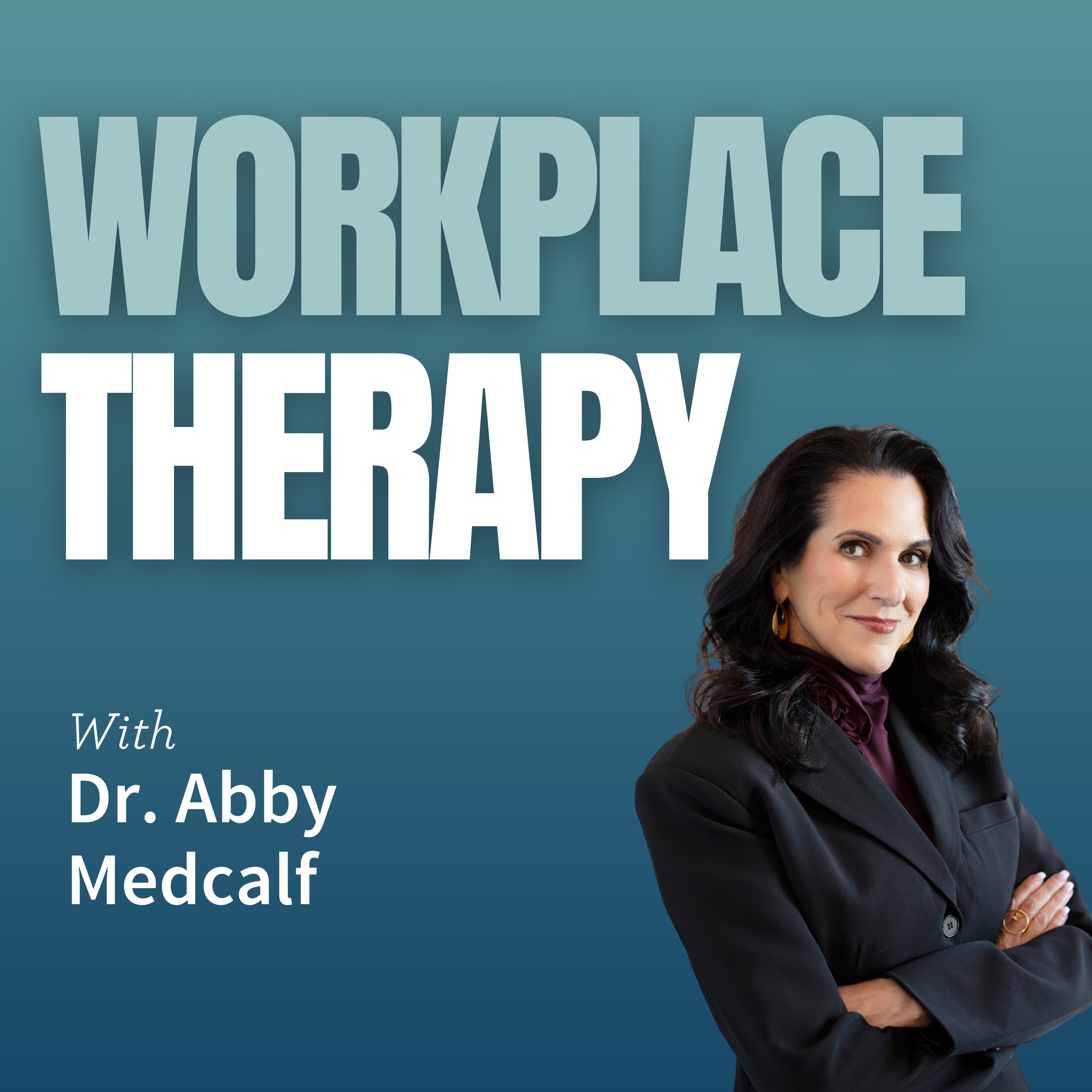 Workplace Therapy with Dr. Abby Medcalf