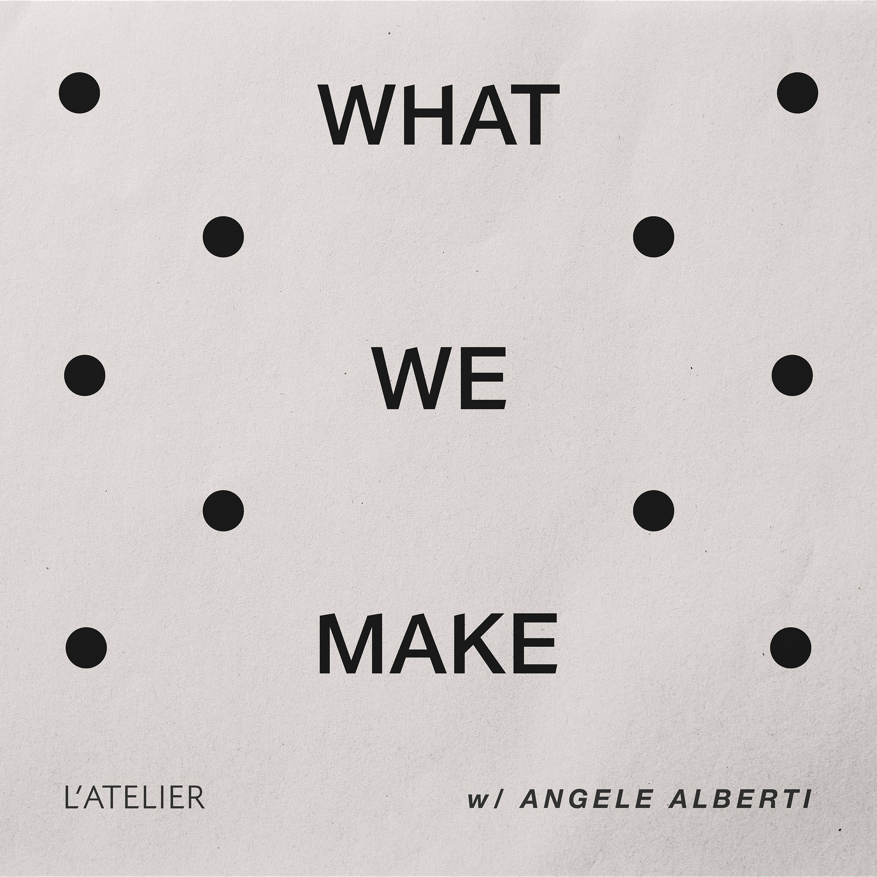 What We Make