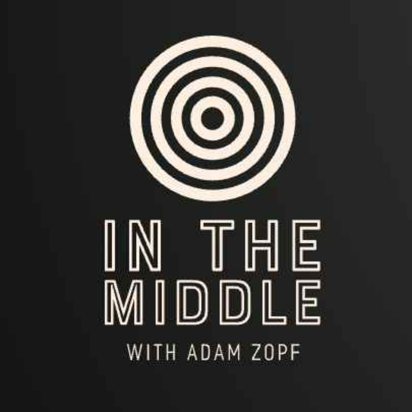 In The Middle With Adam Zopf
