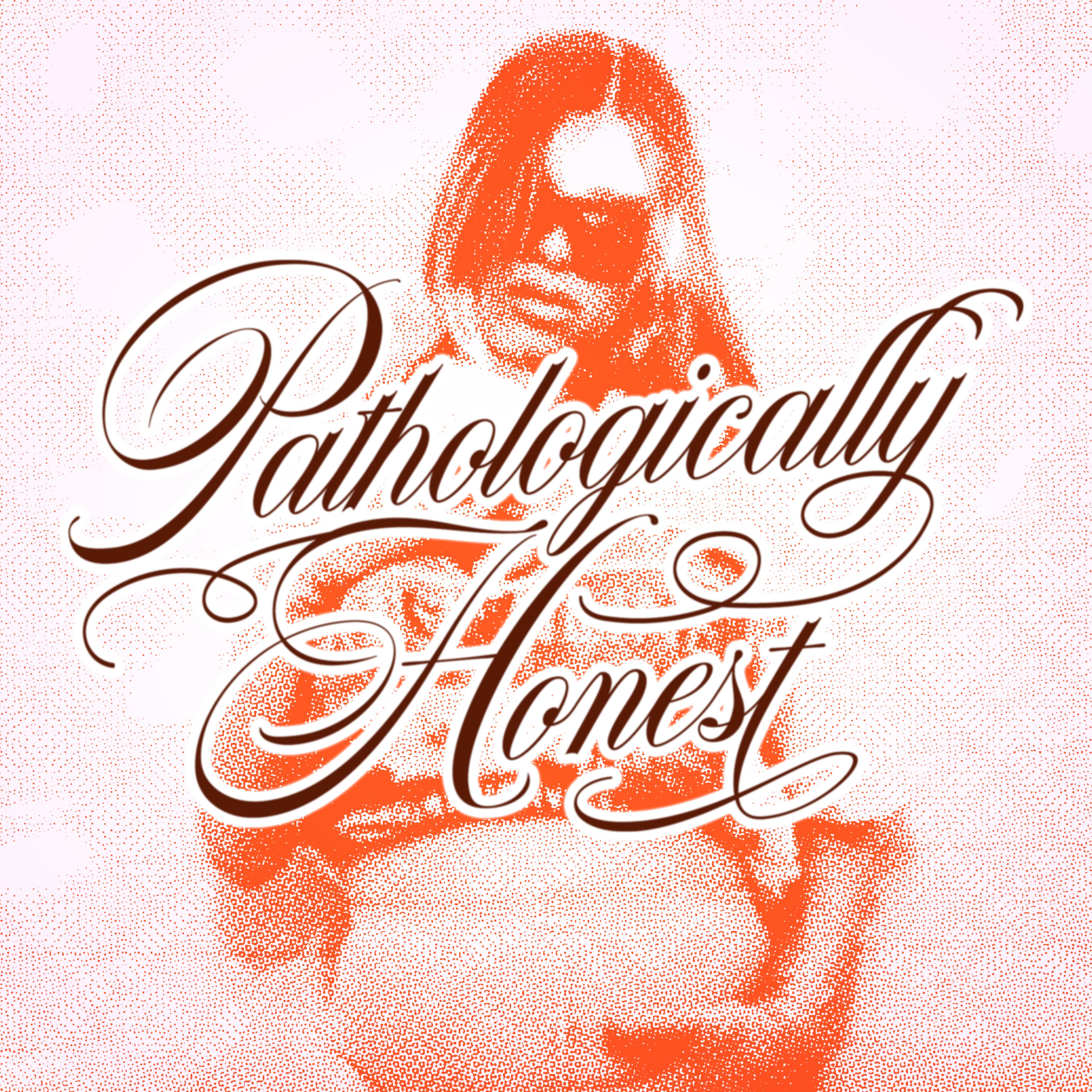 Pathologically Honest