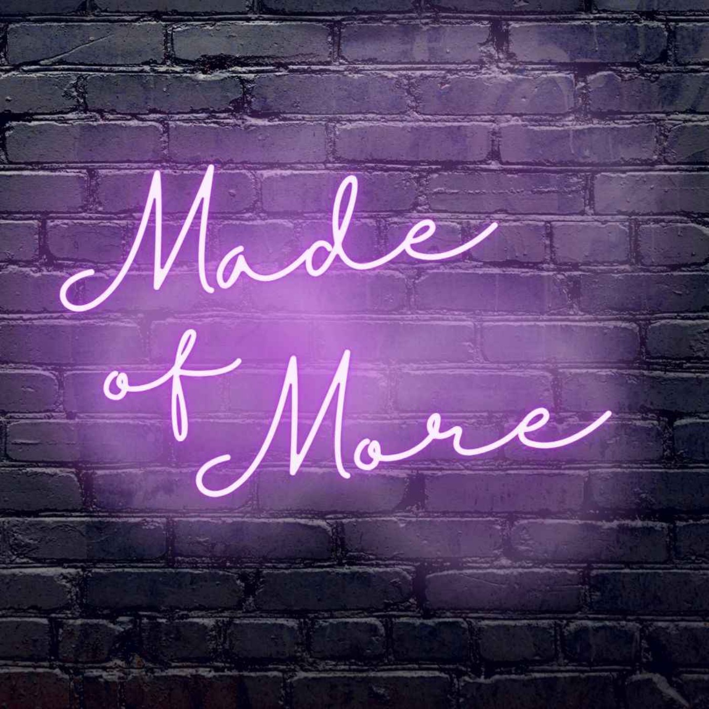 Made Of More Podcast