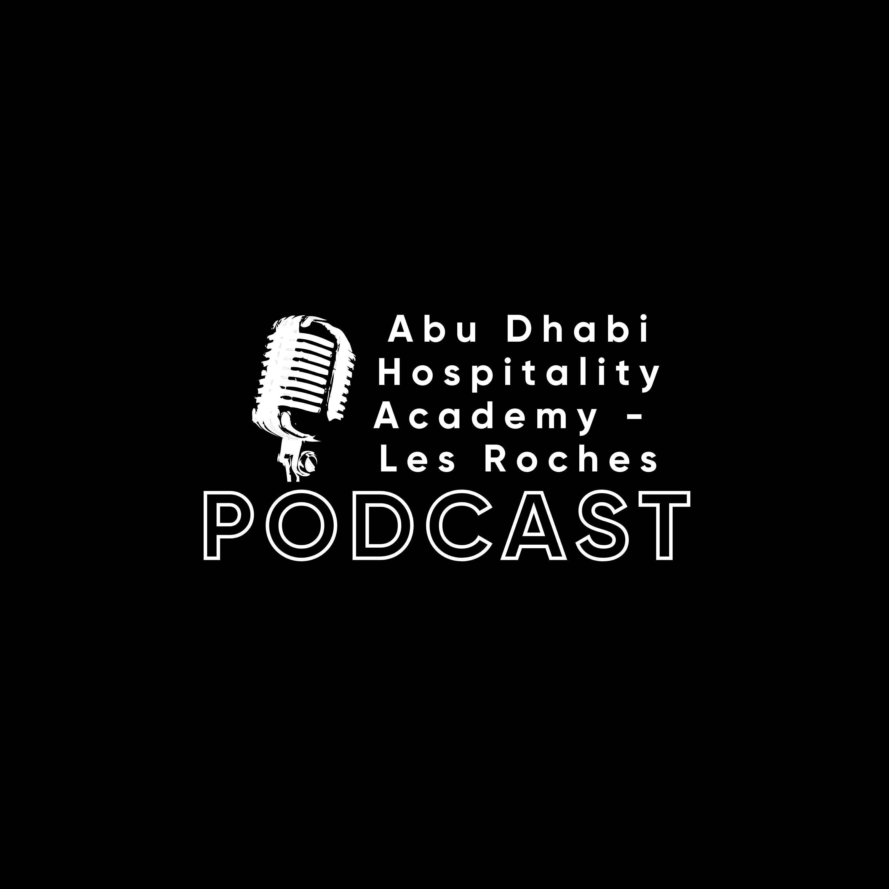 Abu Dhabi Hospitality Academy - Les Roches Podcast