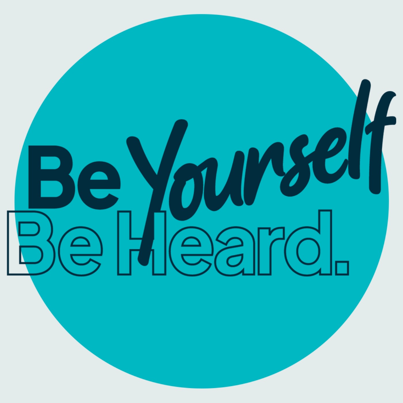 Be Yourself Be Heard