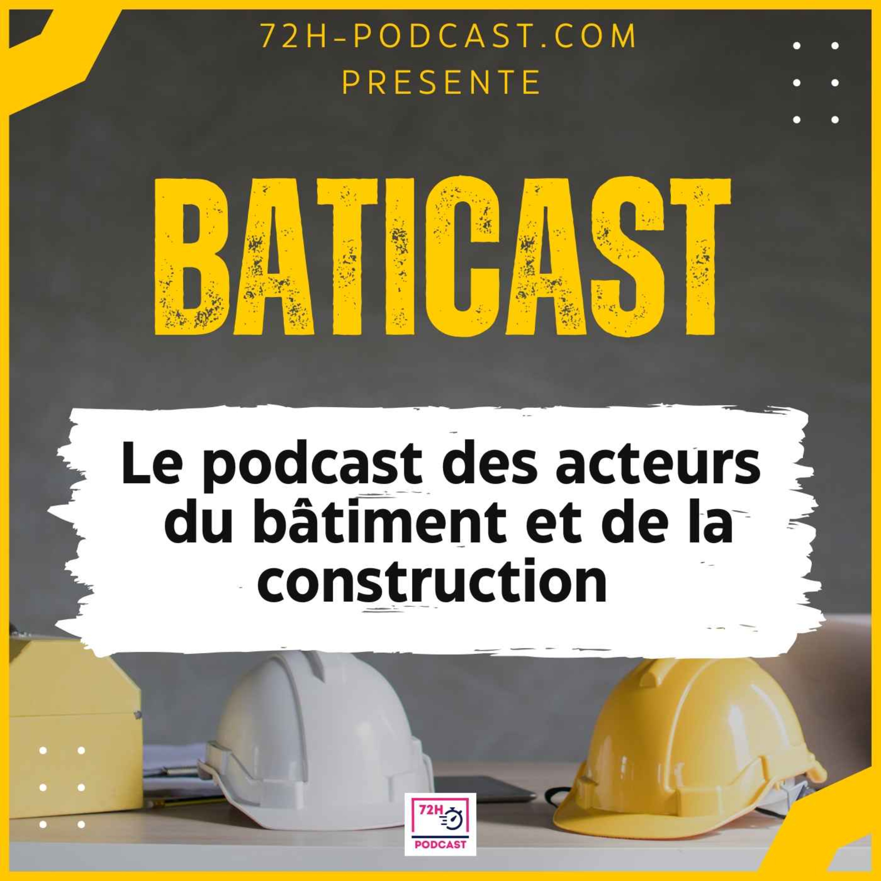 BATICAST : le podcast des acteurs du bâtiment et de la construction