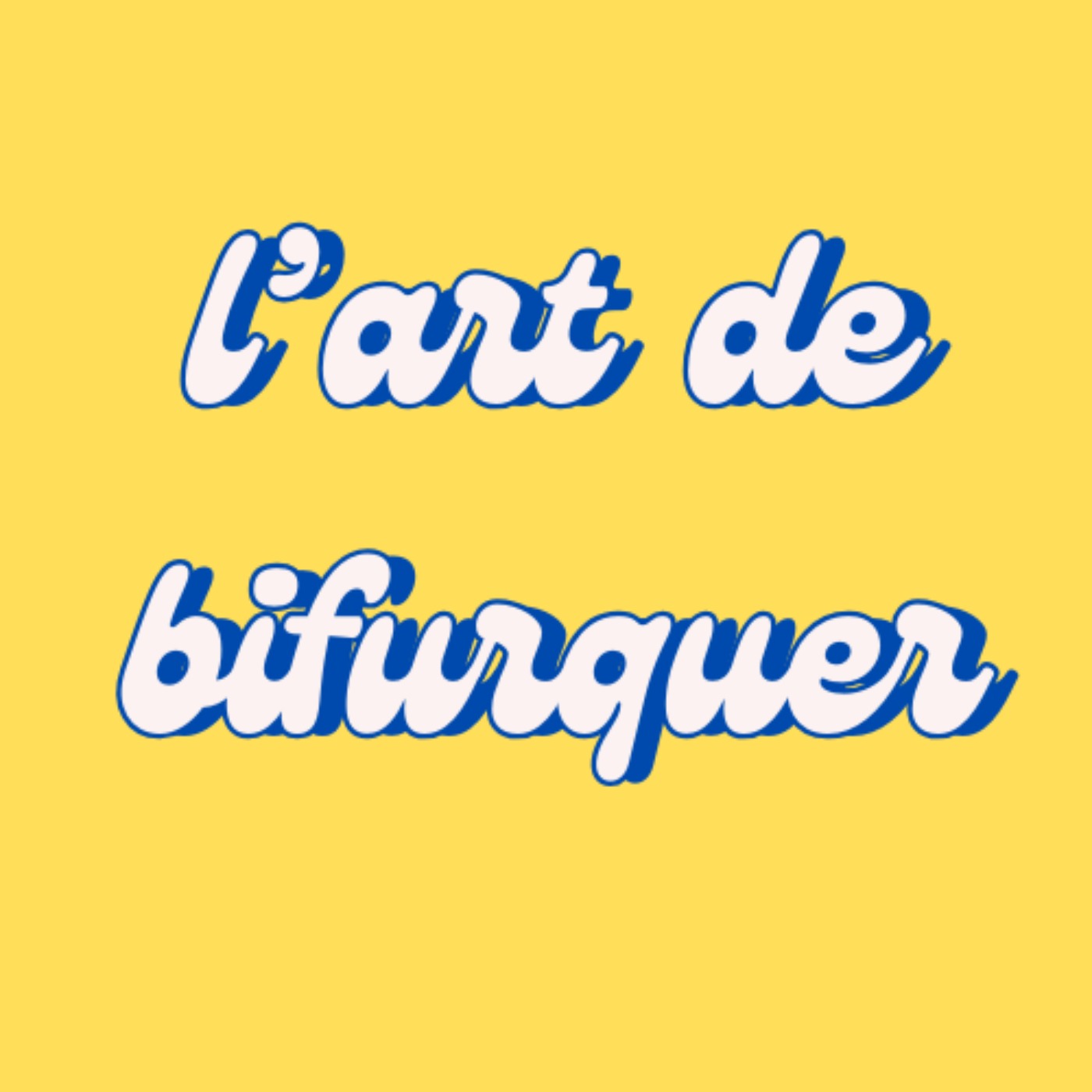 L'Art de Bifurquer