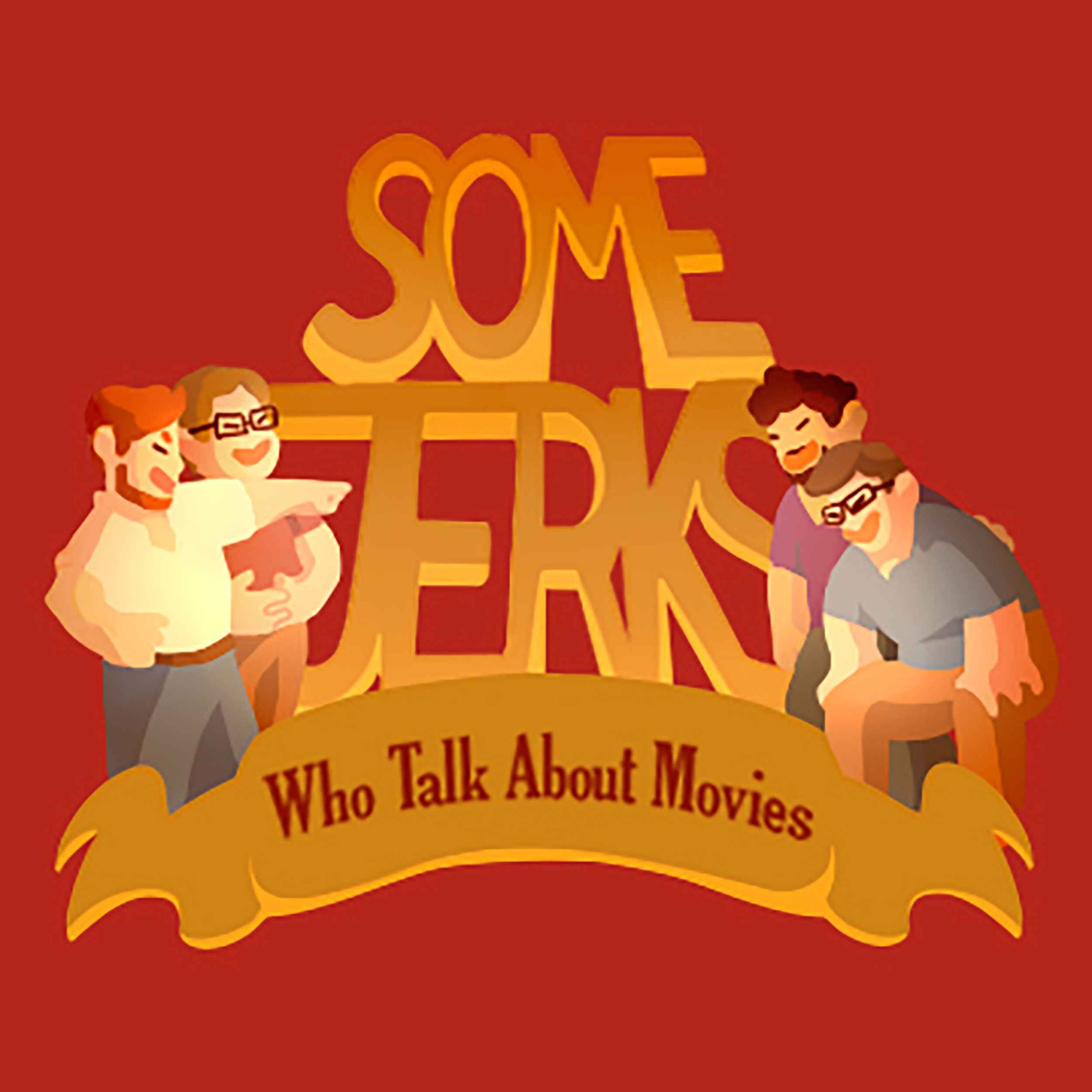 Some Jerks Who Talk About Movies