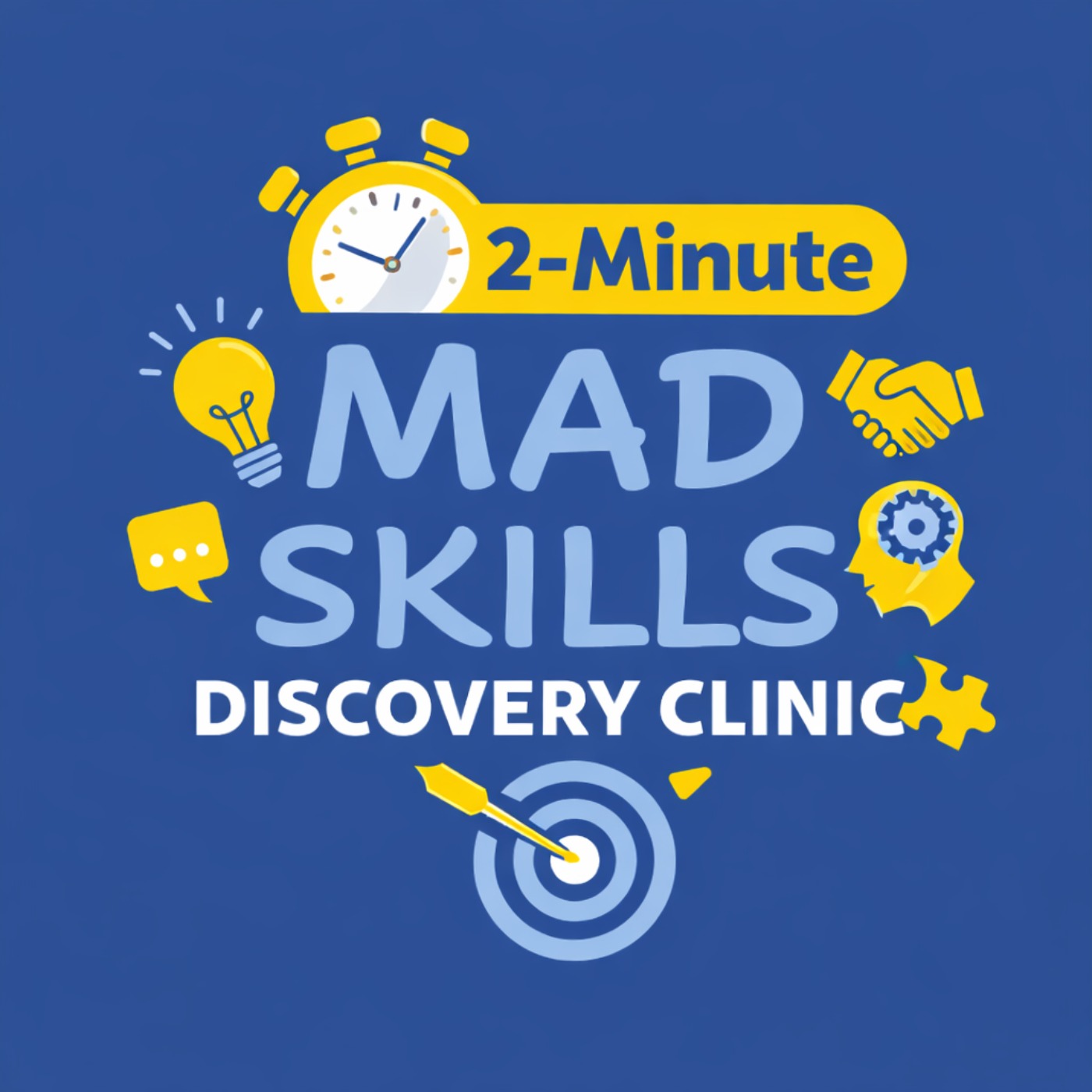 The 2-Minute MAD Skills Discovery Clinic podcast artwork