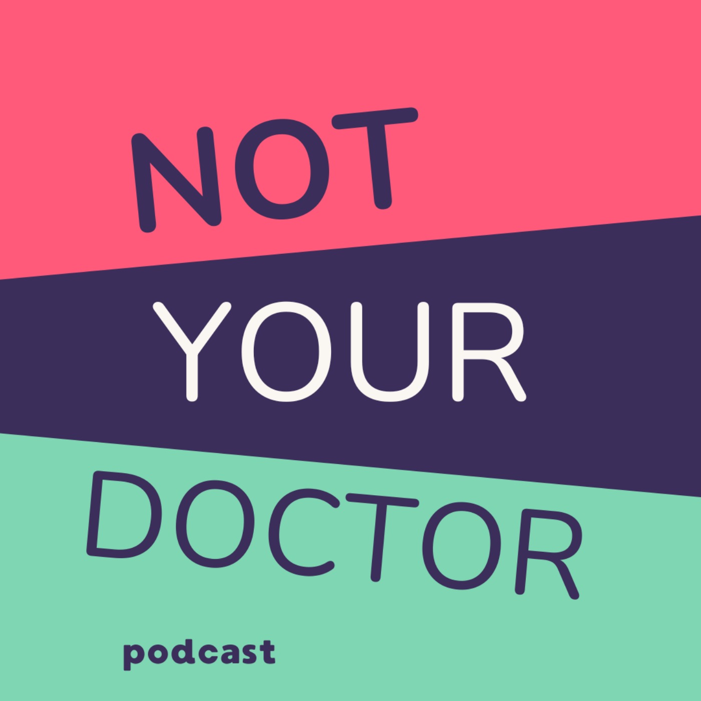 Not Your Doctor Podcast cover art