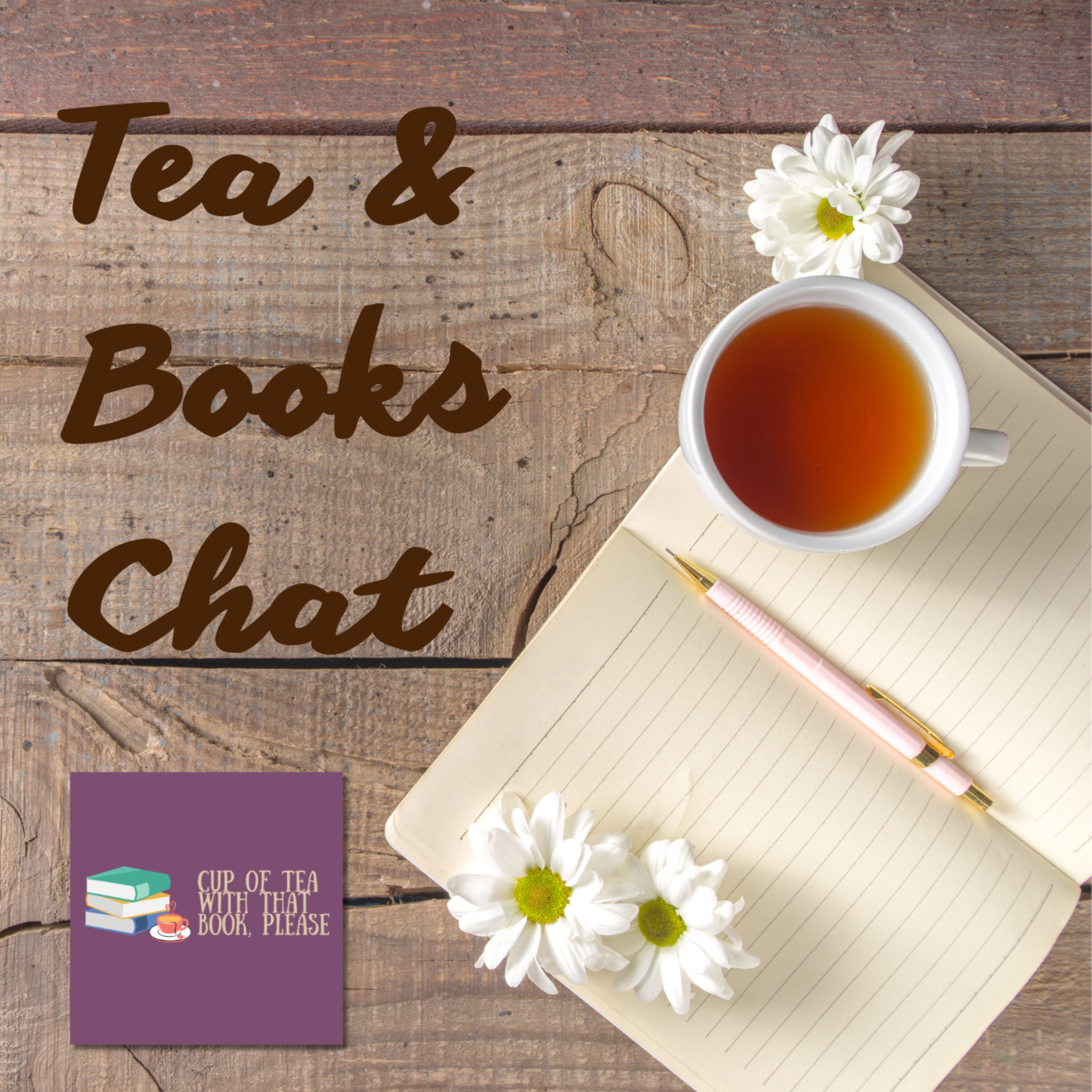 Tea & Books Chat with Cup of Tea with That Book, Please