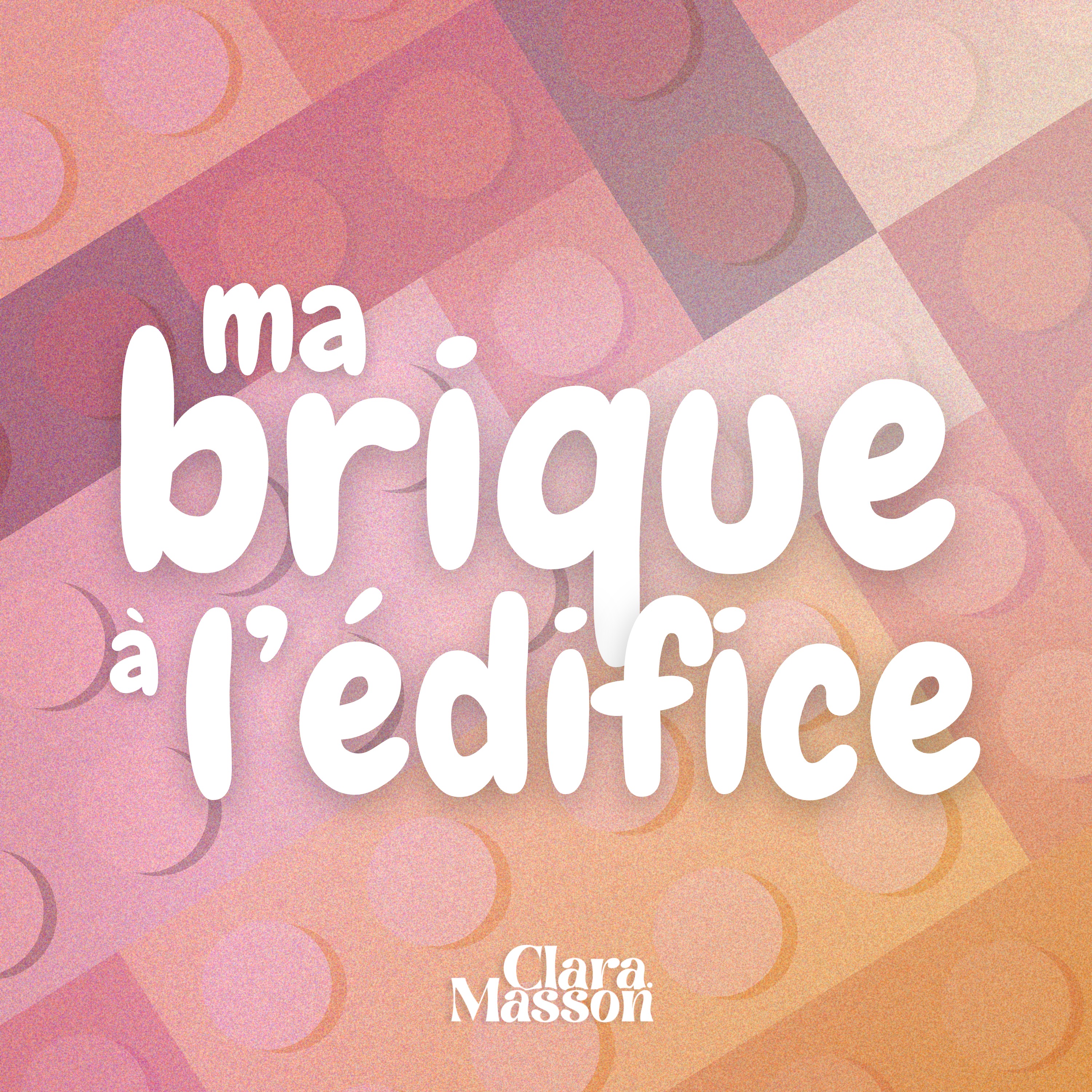 Ma brique à l'édifice