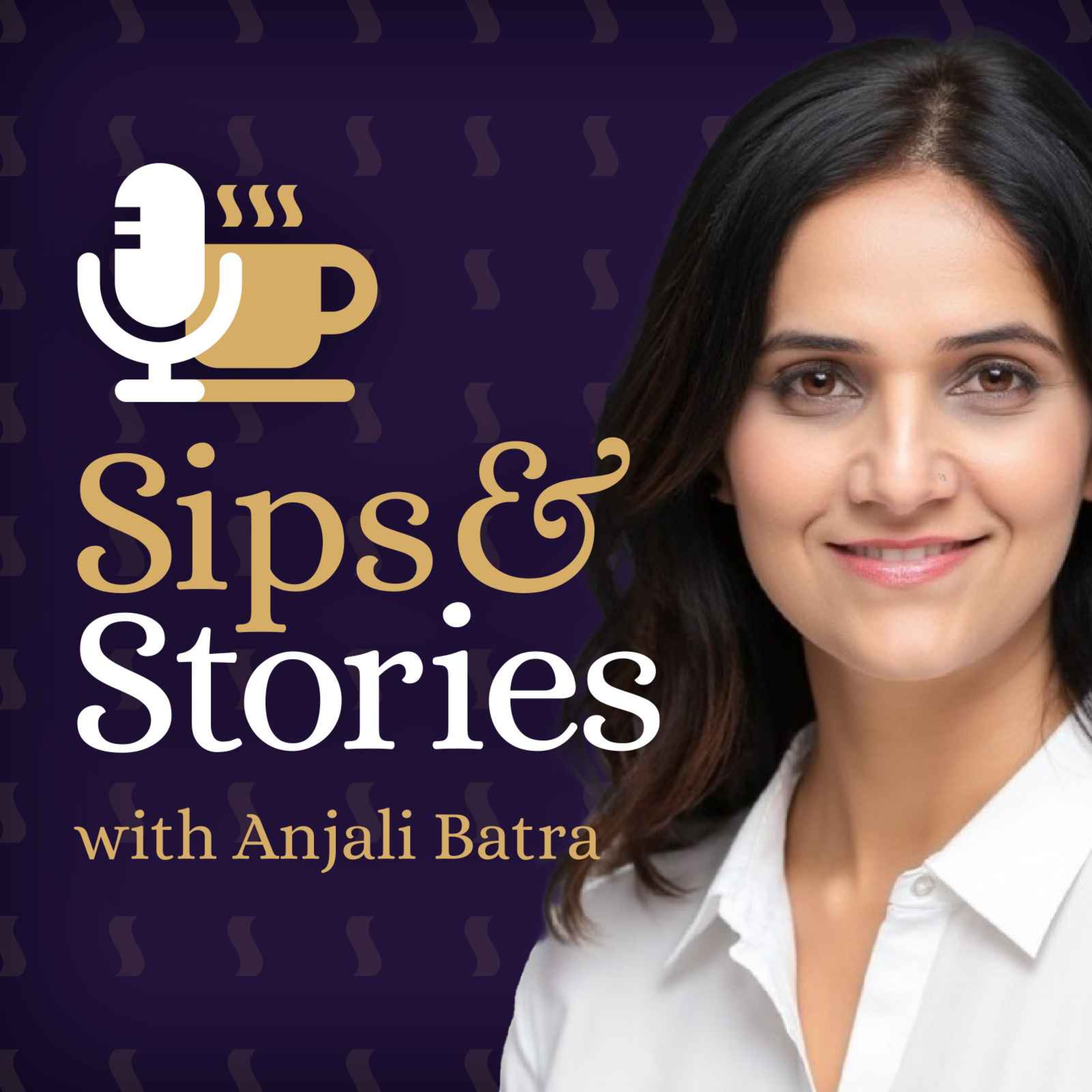 Sips and Stories with Anjali Batra cover art
