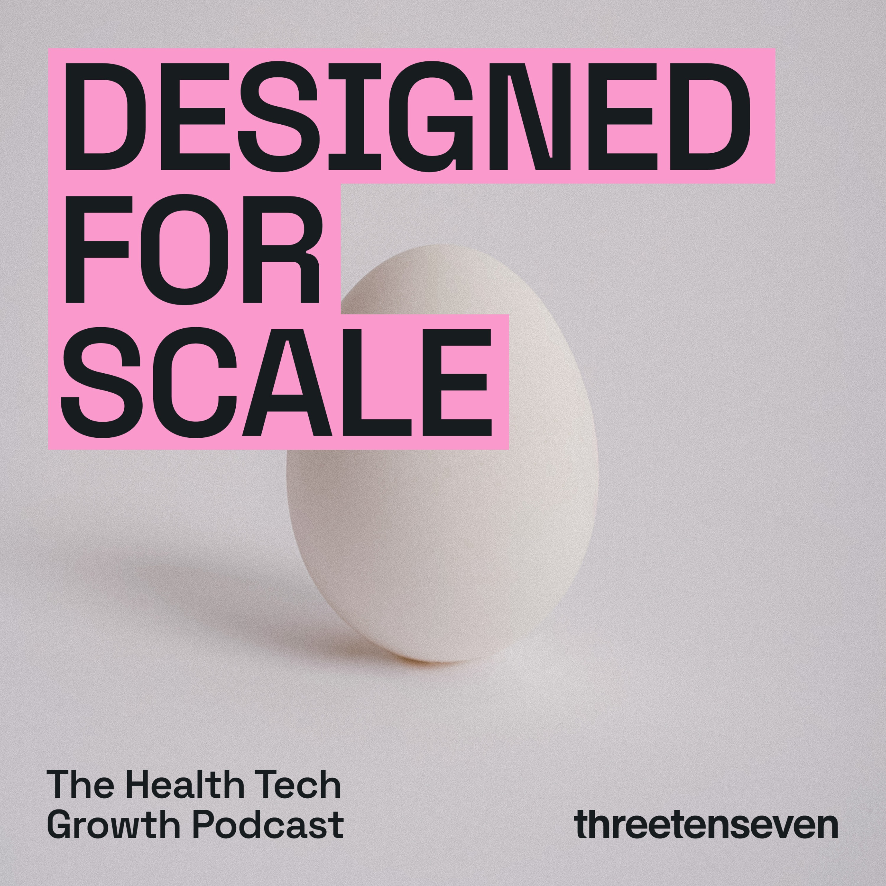 Designed for Scale, The Health Tech Growth Podcast cover art