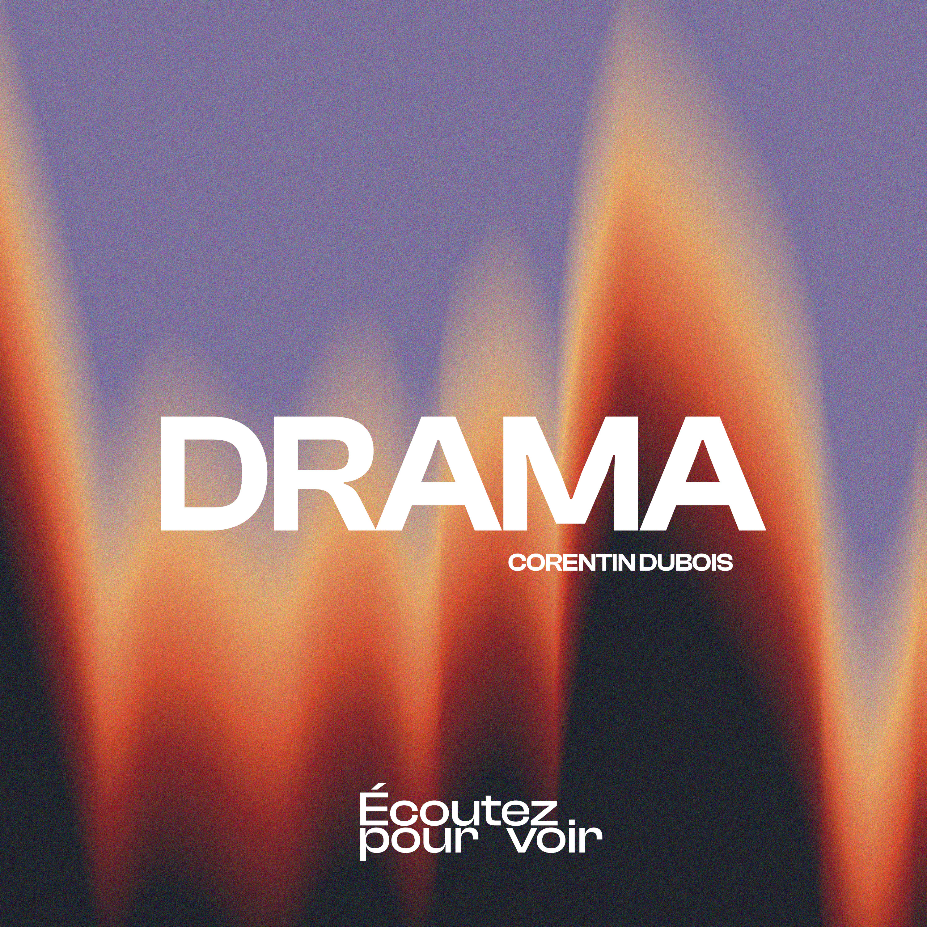 DRAMA - ÉCOUTEZ POUR VOIR