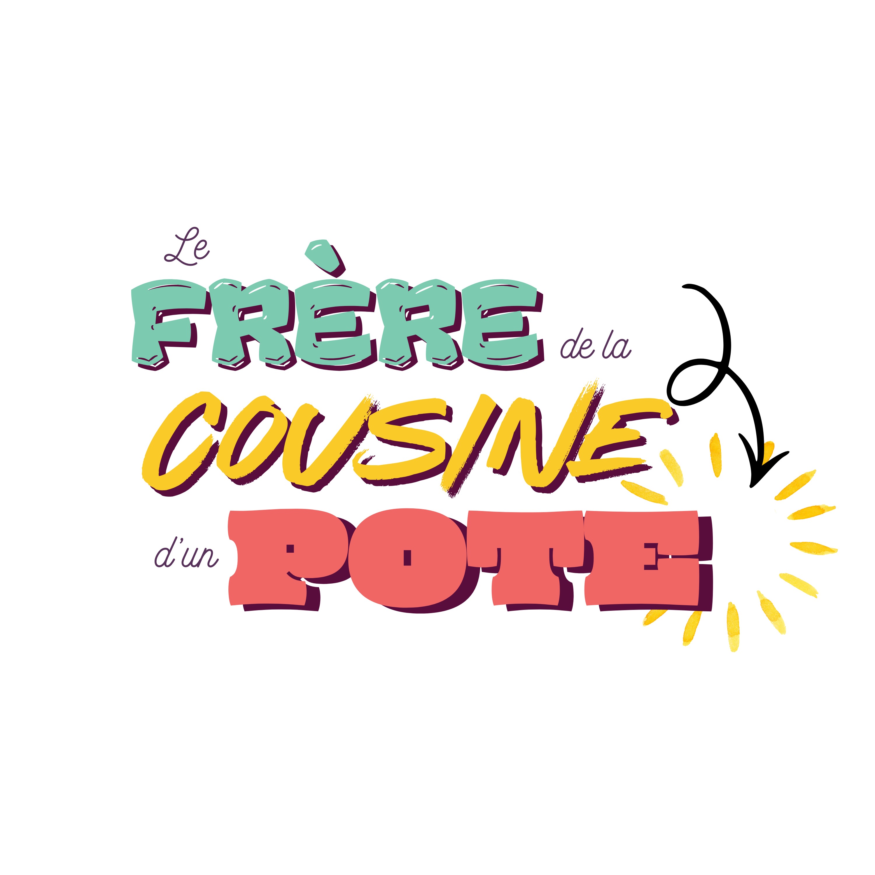 Le frère de la cousine d'un pote