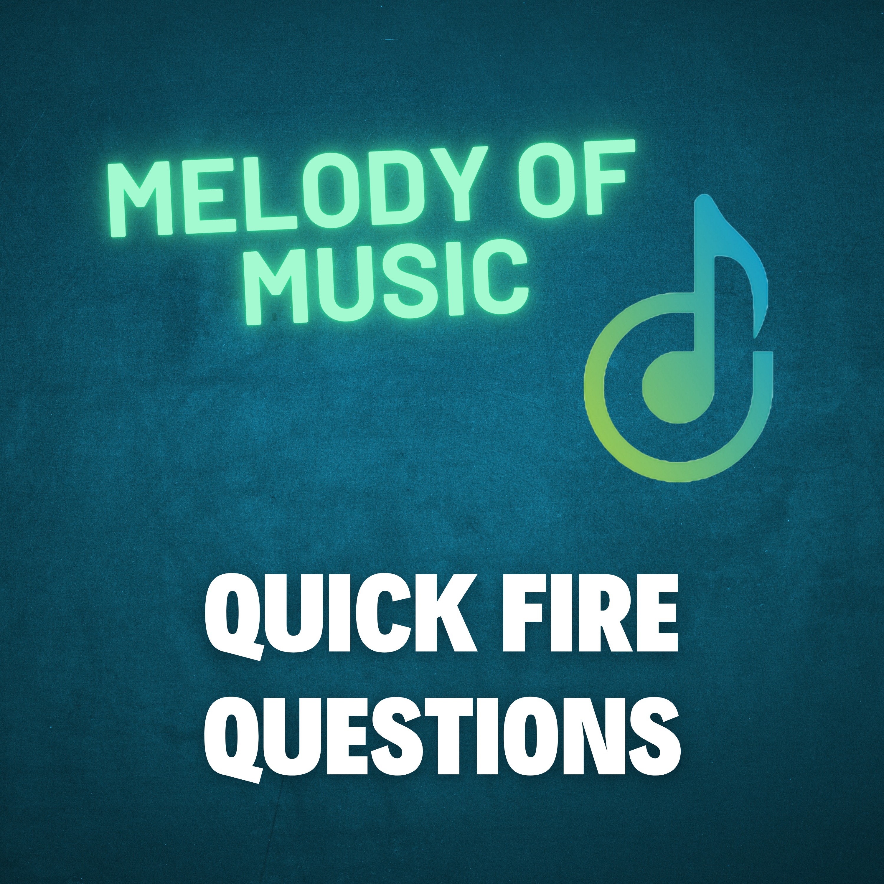 Melody of Music Quick Fire Questions cover art