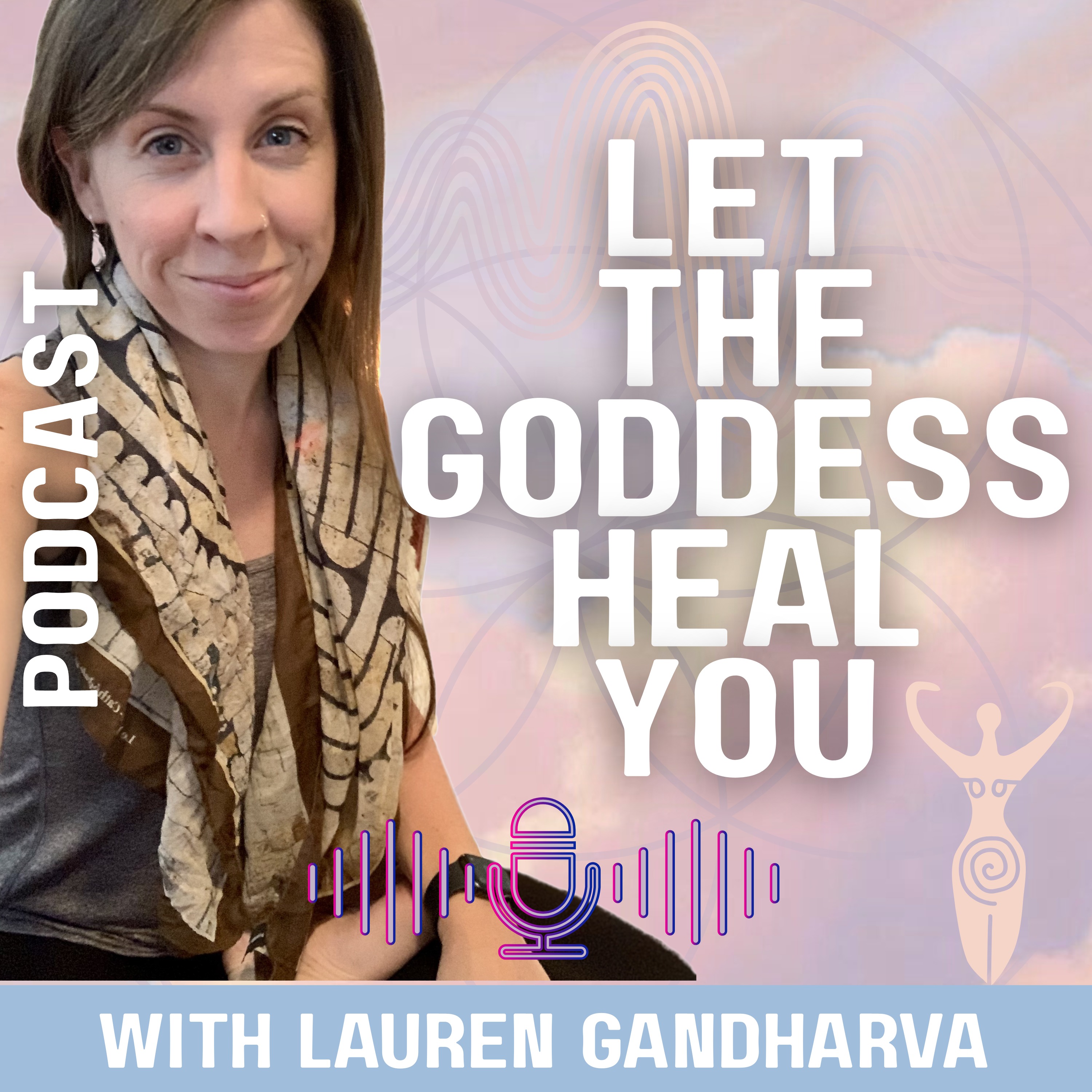 Let the Goddess Heal You podcast artwork