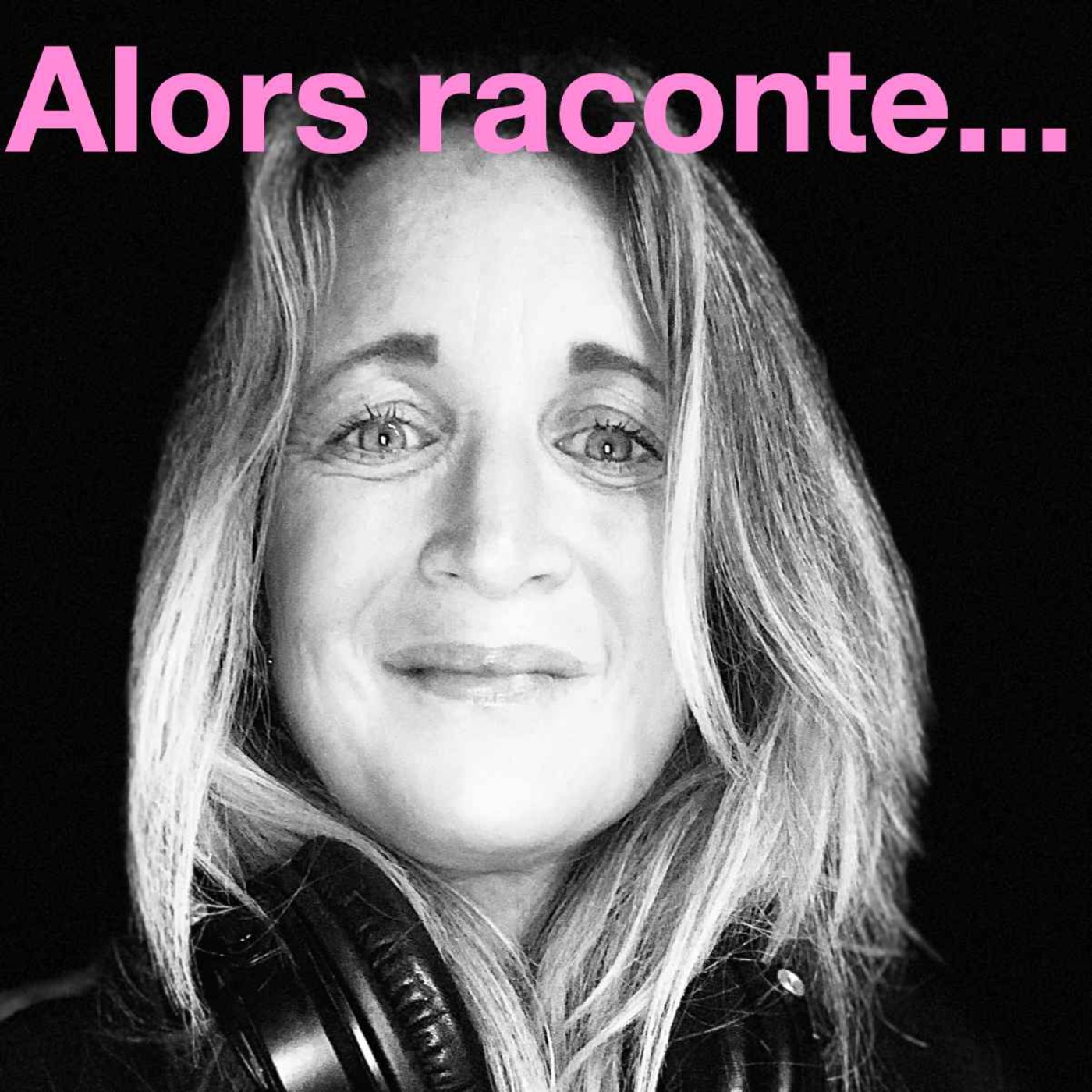 ALORS RACONTE, le podcast de toutes les narrations. podcast artwork