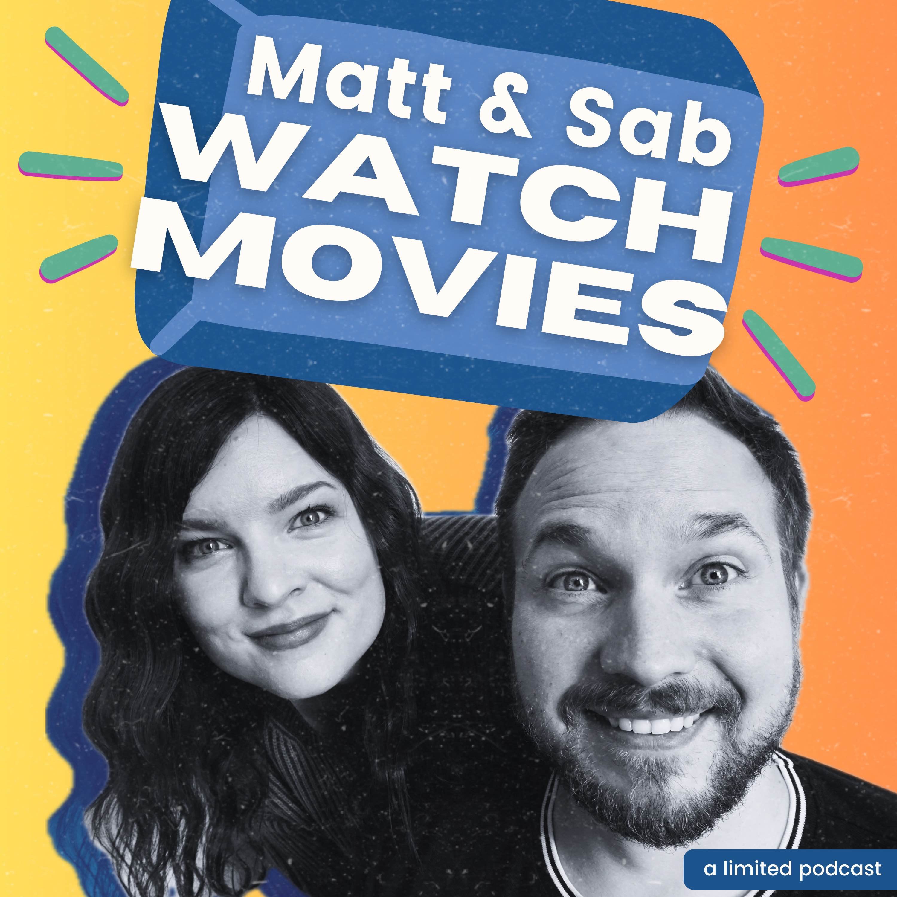 Matt & Sab Watch Movies