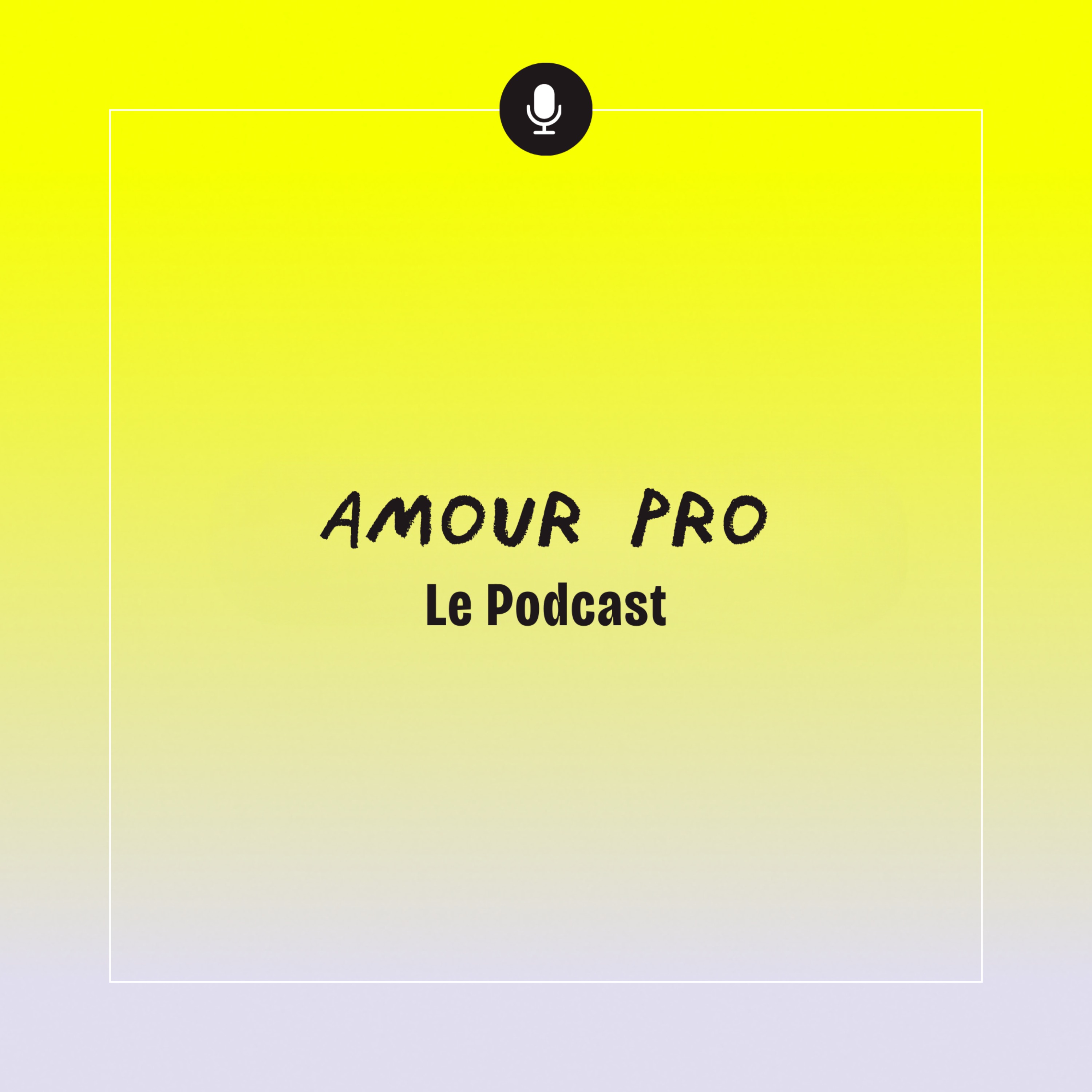 Amour Pro : Le Podcast