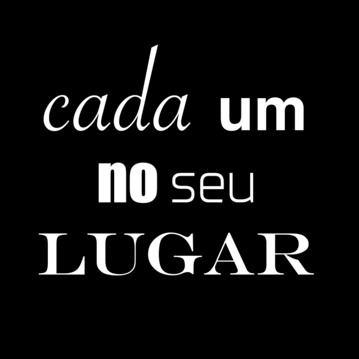 CADA UM NO SEU LUGAR